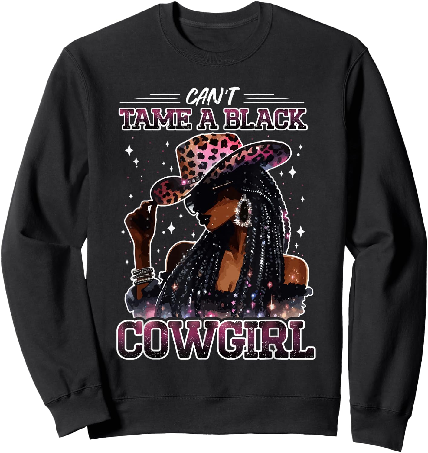Can't Tame A Black Cowgirl Funny Wild West Horse Country Sweatshirt - Sweatshirt | Black