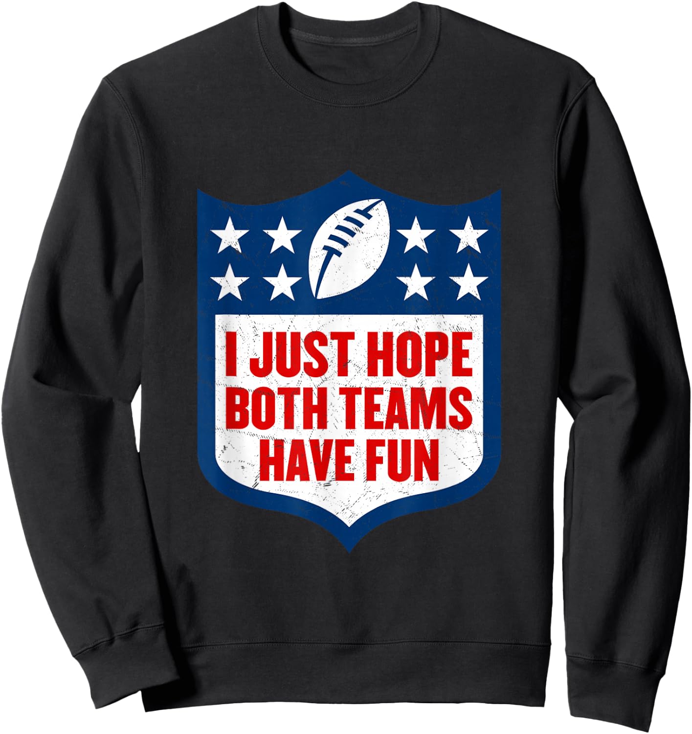 I Just Hope Both Teams Have Fun Sweatshirt - Sweatshirt | Black