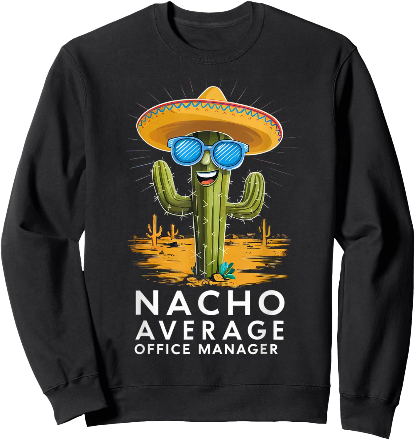 Funny Nacho Average Office Manager Appreciation Retirement Sweatshirt - Sweatshirt | Black