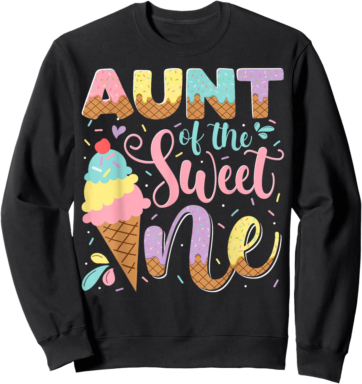 Aunt Of The Sweet One Ice Cream 1St Birthday Party Sweatshirt - Sweatshirt | Black