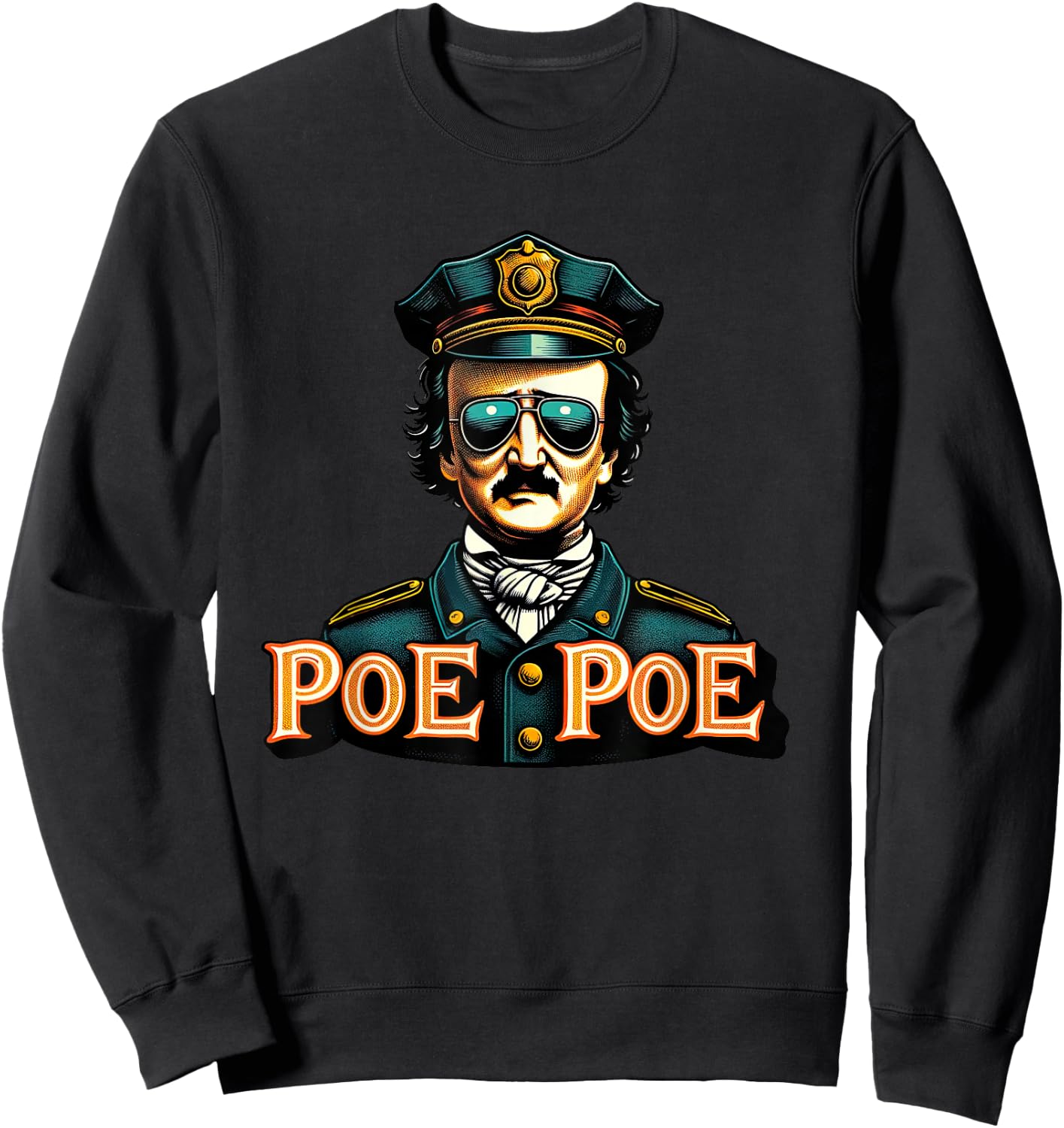 Edgar Allan Poe Poe Funny Police Sweatshirt - Sweatshirt | Black