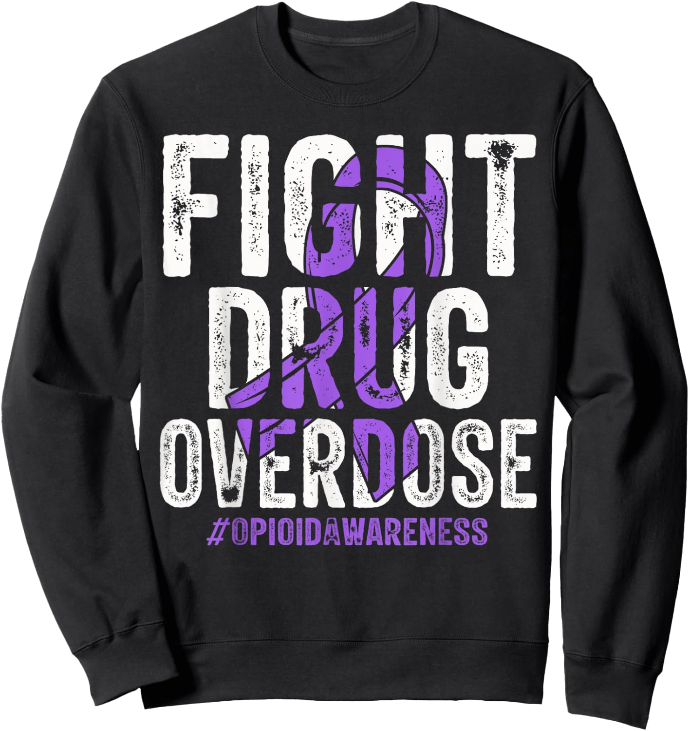 Fight Drug Overdose Purple Ribbon Opioid Overdose Awareness Sweatshirt - Sweatshirt | Black