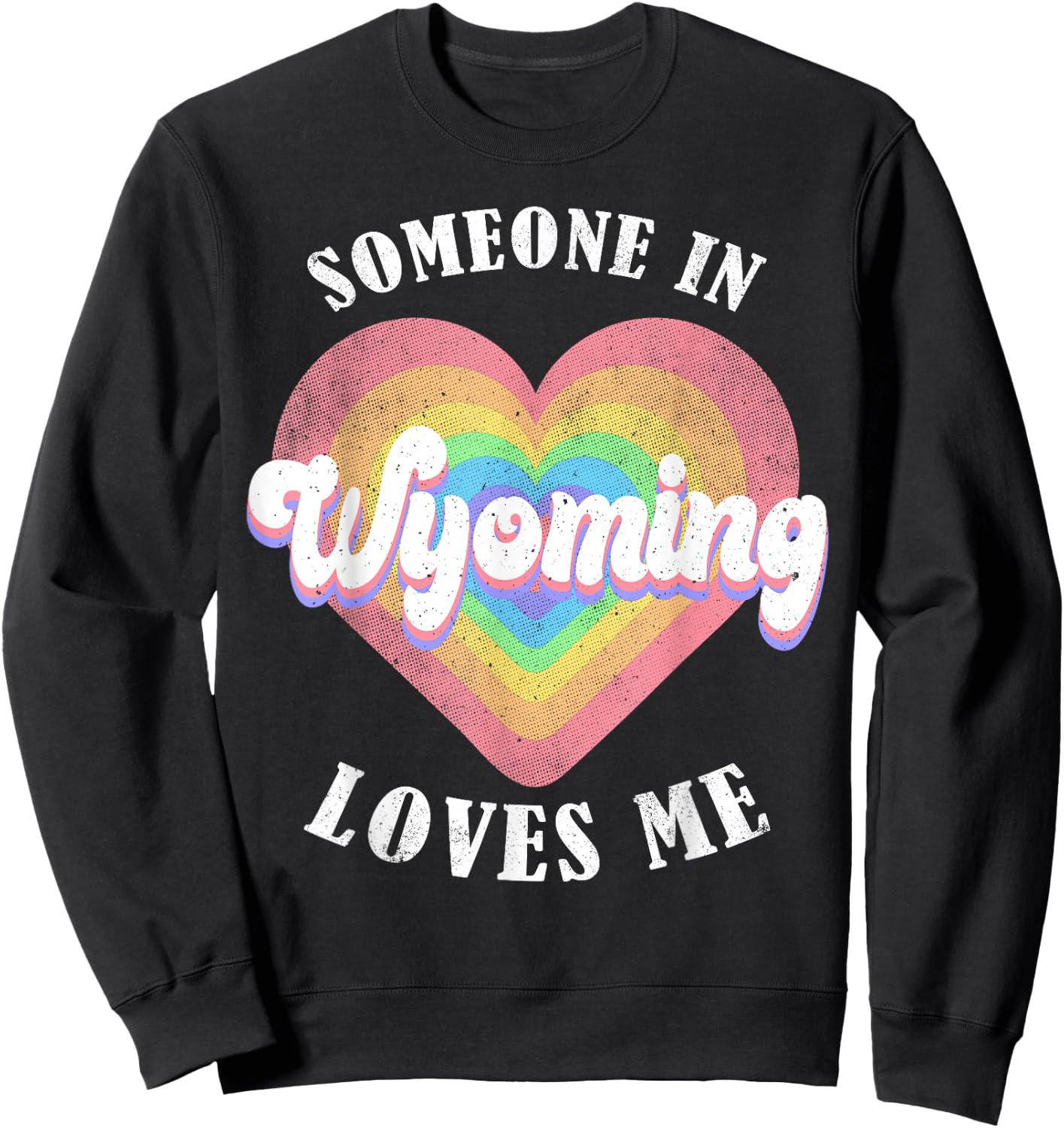 Someone In Wyoming Loves Me Heart Retro Groovy Sweatshirt - Sweatshirt | Black