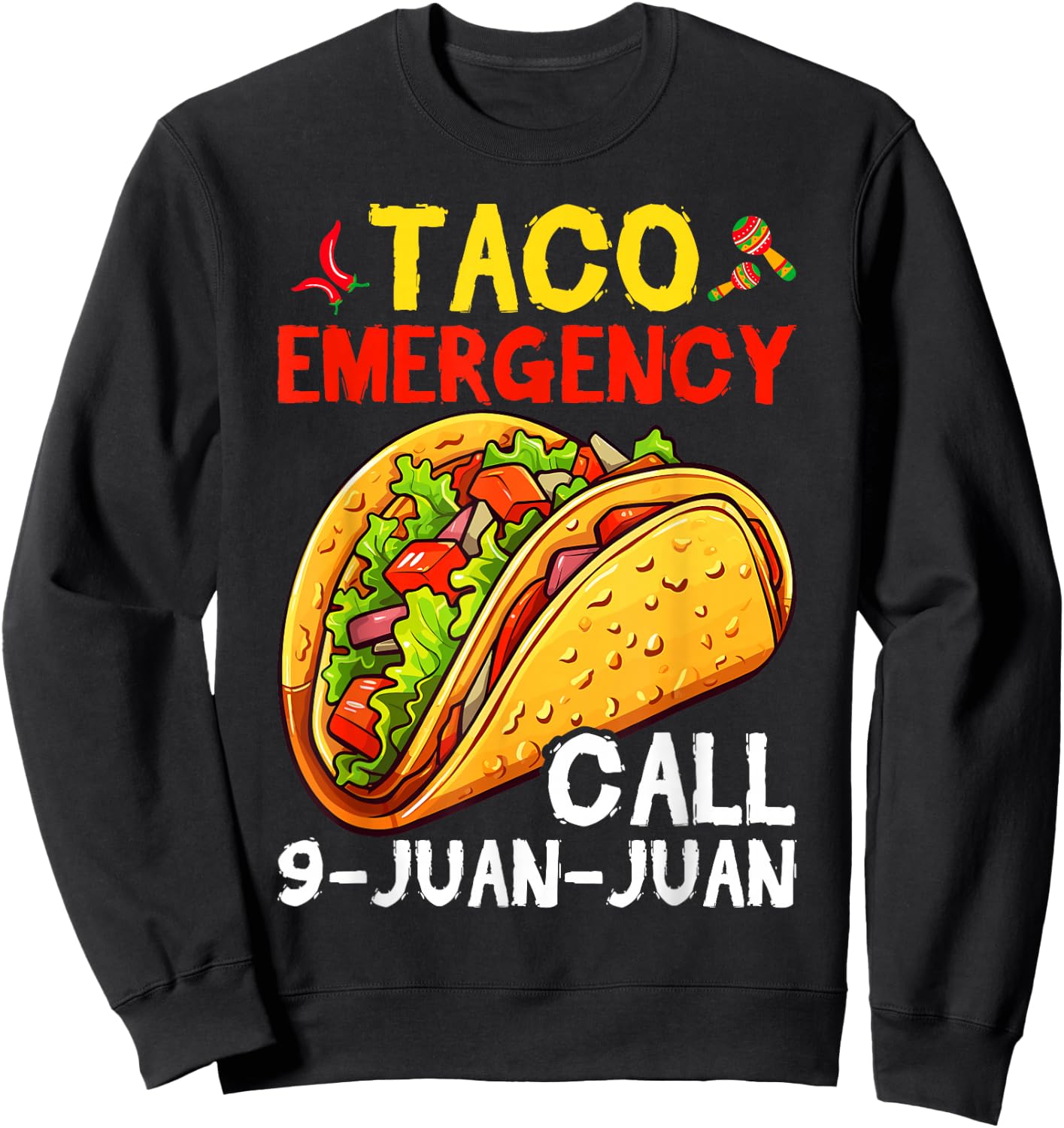 Funny Taco Emergency Cinco de Mayo Men Women Sweatshirt - Sweatshirt | Black