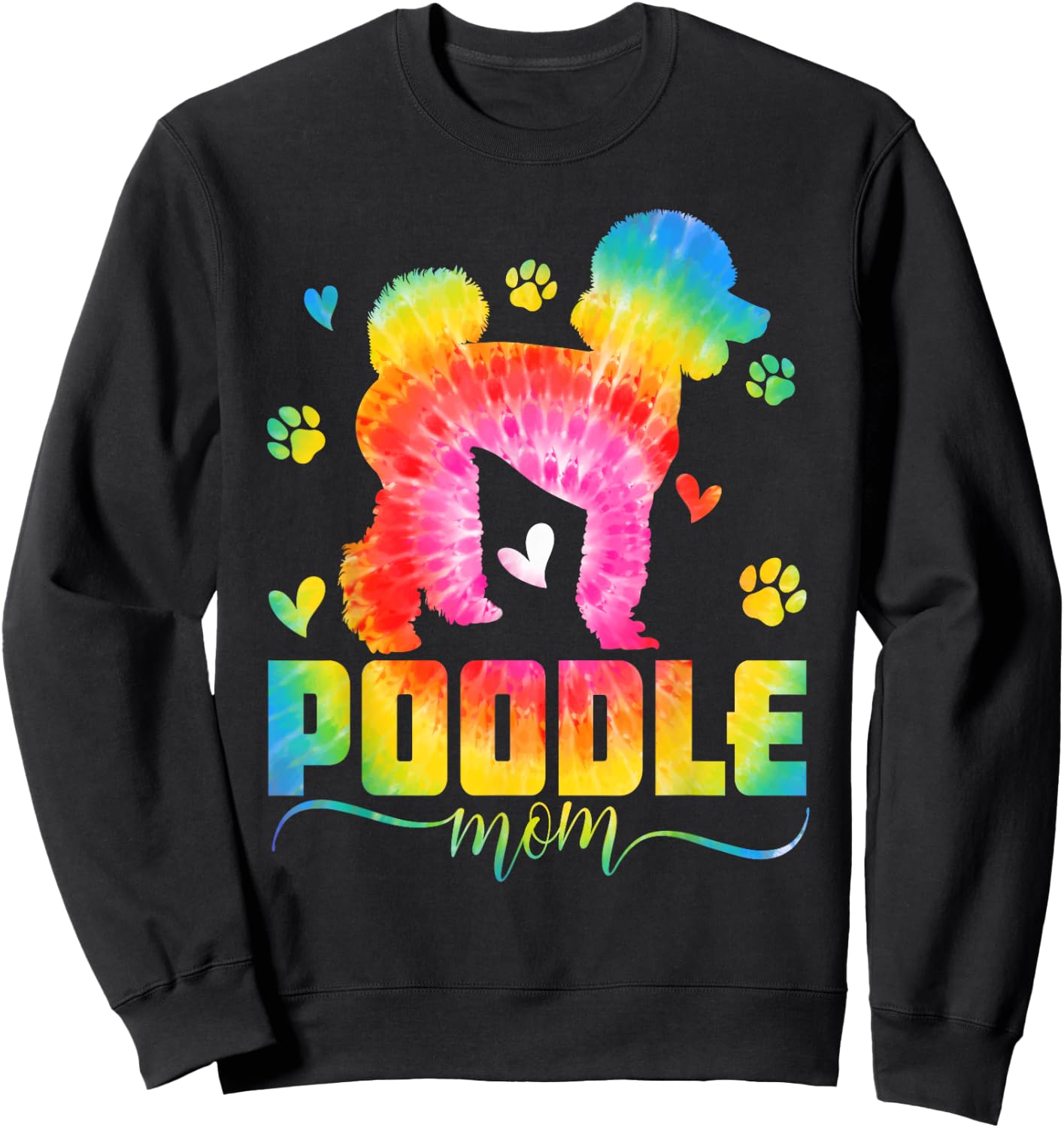 Funny Poodle Mom Poodle Dog Mom Tie Dye Mothers Day Women Sweatshirt - Sweatshirt | Black