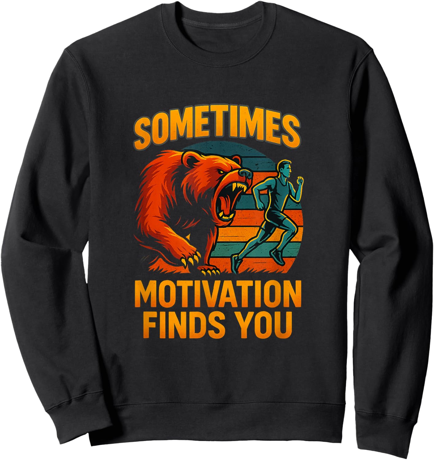 Sometimes Motivation Finds You Bear Chase Art Sweatshirt - Sweatshirt | Black