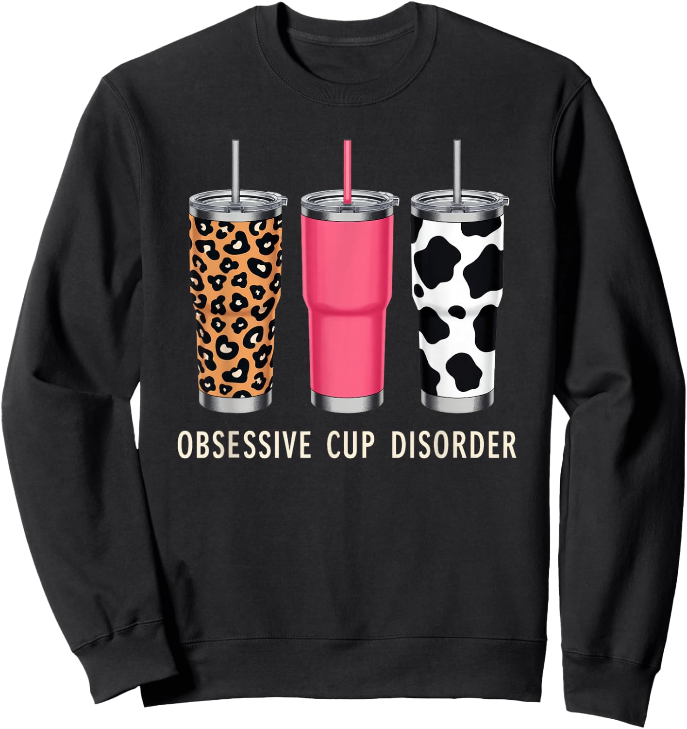 Obsessive Cup Disorder Shirt Funny Coffee Lover Sweatshirt - Sweatshirt | Black