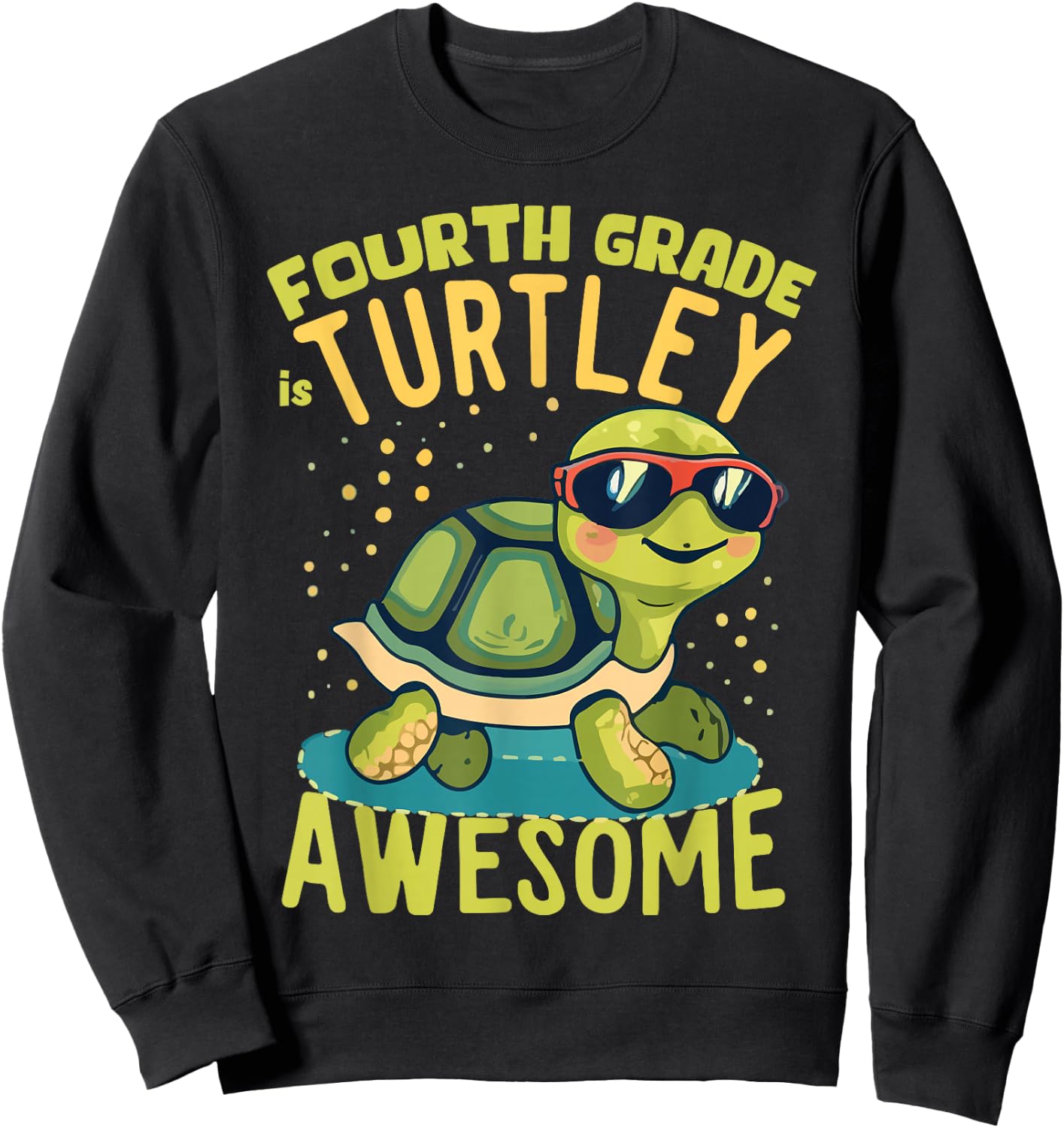 Fourth Grade Turtle-y Awesome First Day of Fourth Grade Sweatshirt - Sweatshirt | Black