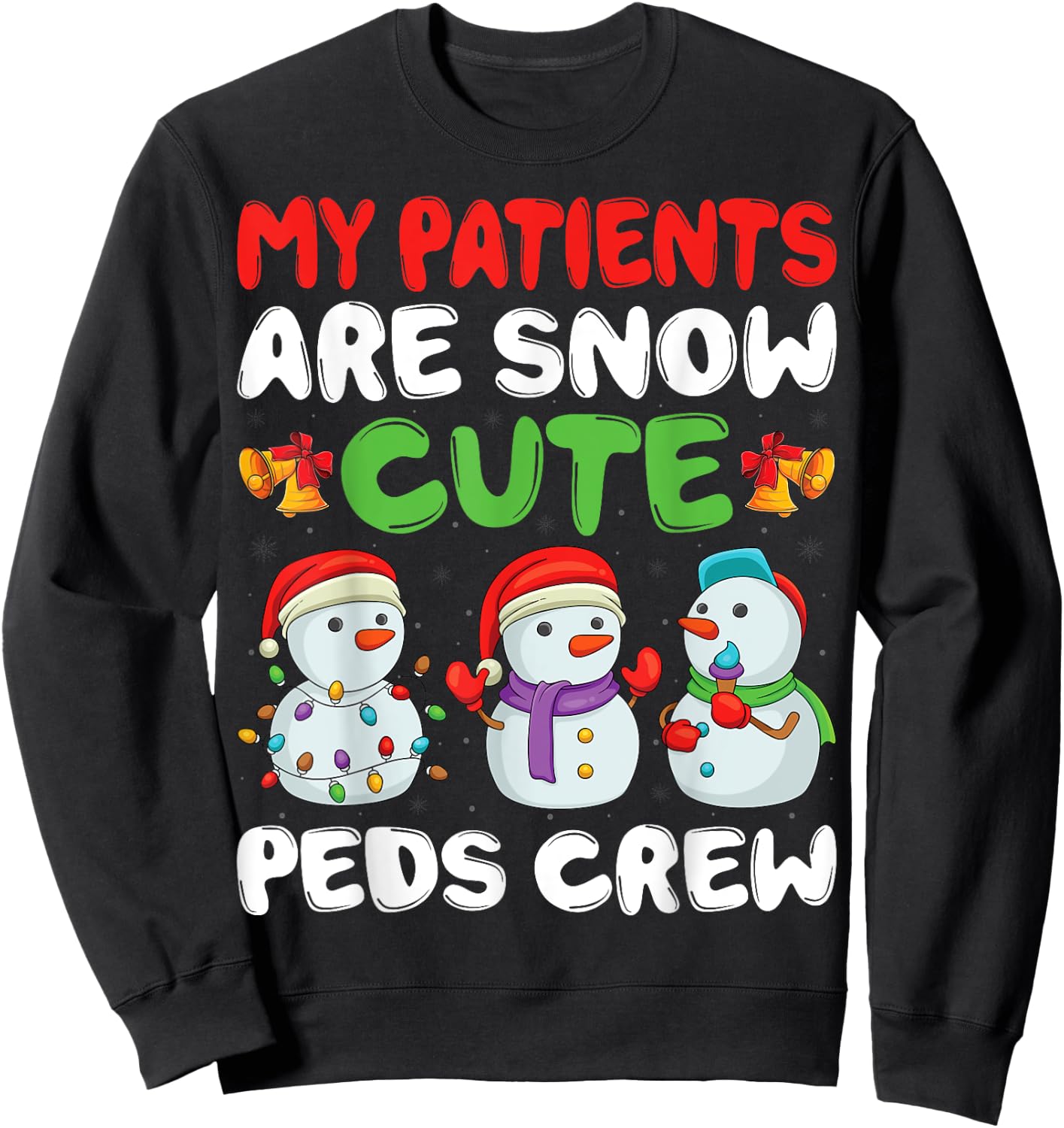 My Patients Are Snow PEDS Crew Pediatric Nurse Christmas Sweatshirt - Sweatshirt | Black