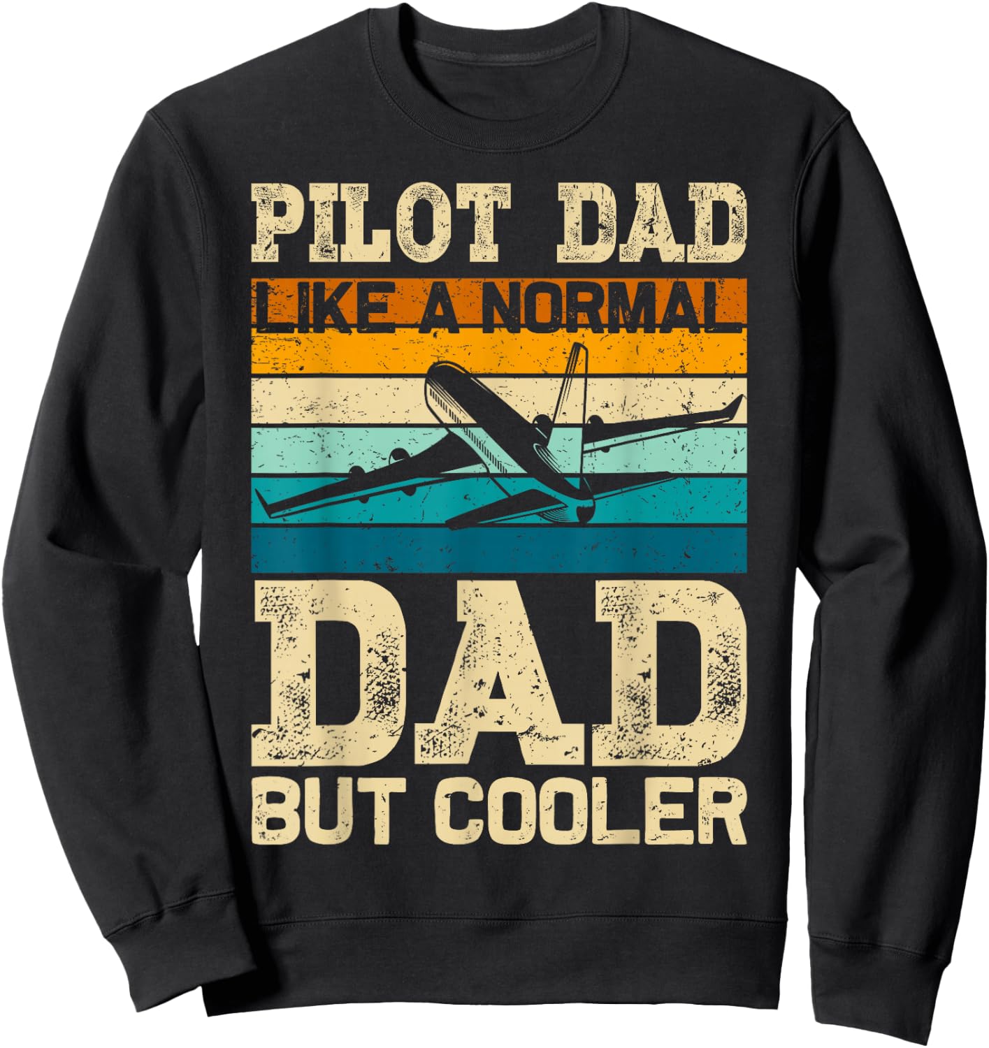 Pilot Dad Like Normal Dad Aviation Airplane Aircraft Sweatshirt - Sweatshirt | Black