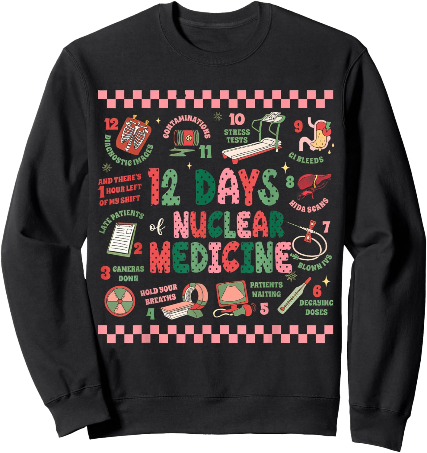 Christmas Nuclear Medicine, 12 Days Of Nuclear Medicine Sweatshirt - Sweatshirt | Black