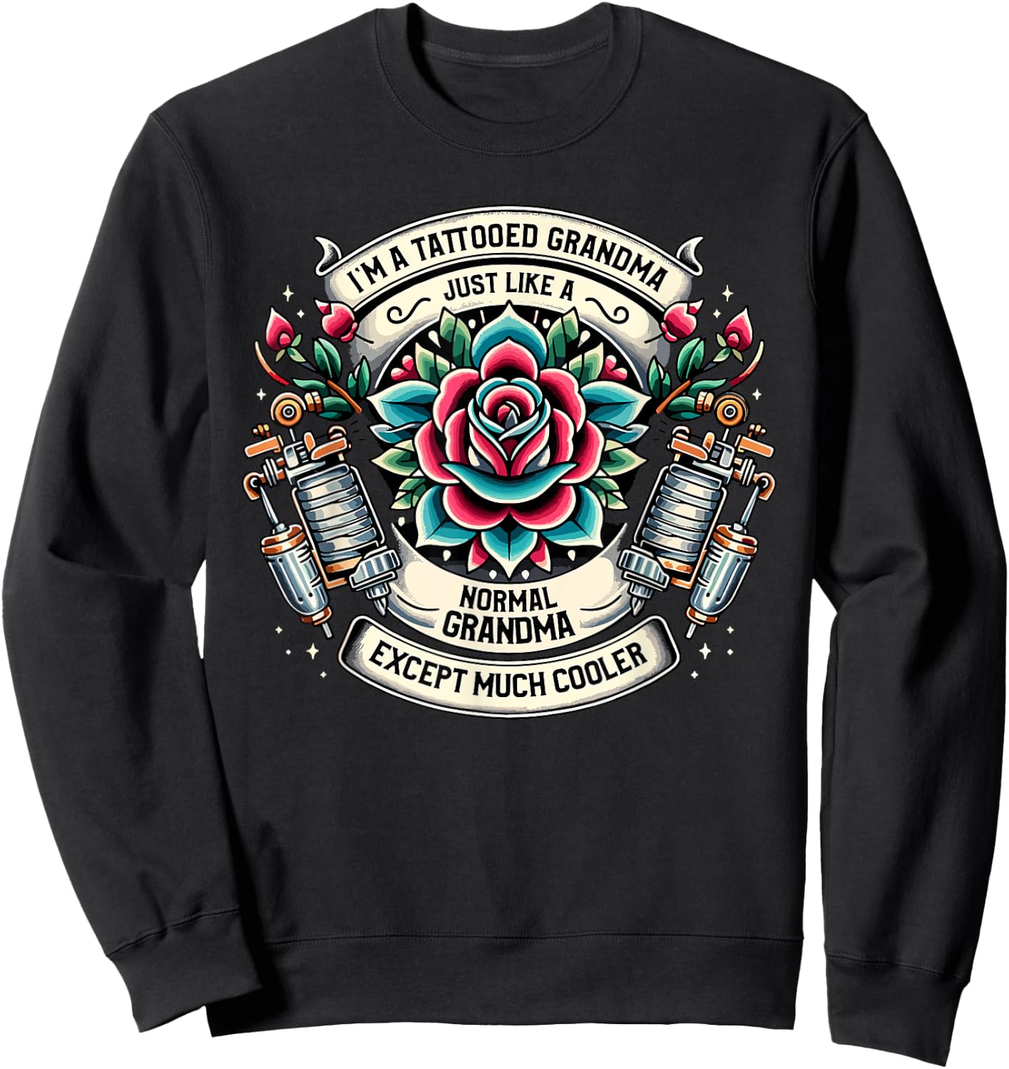 Tattooed Grandma Tattoo Tattooing Ink Tattoos Grandmother Sweatshirt - Sweatshirt | Black