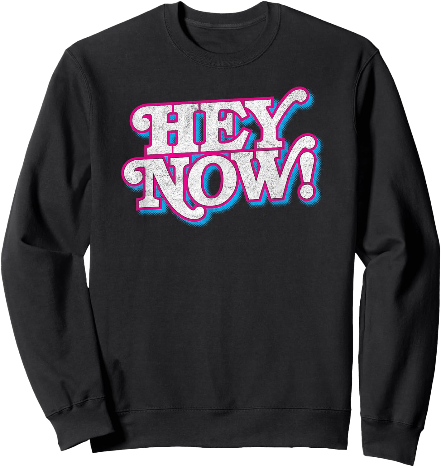 HEY NOW! retro 80s 90s fashion pop culture funny phrase Sweatshirt - Sweatshirt | Black