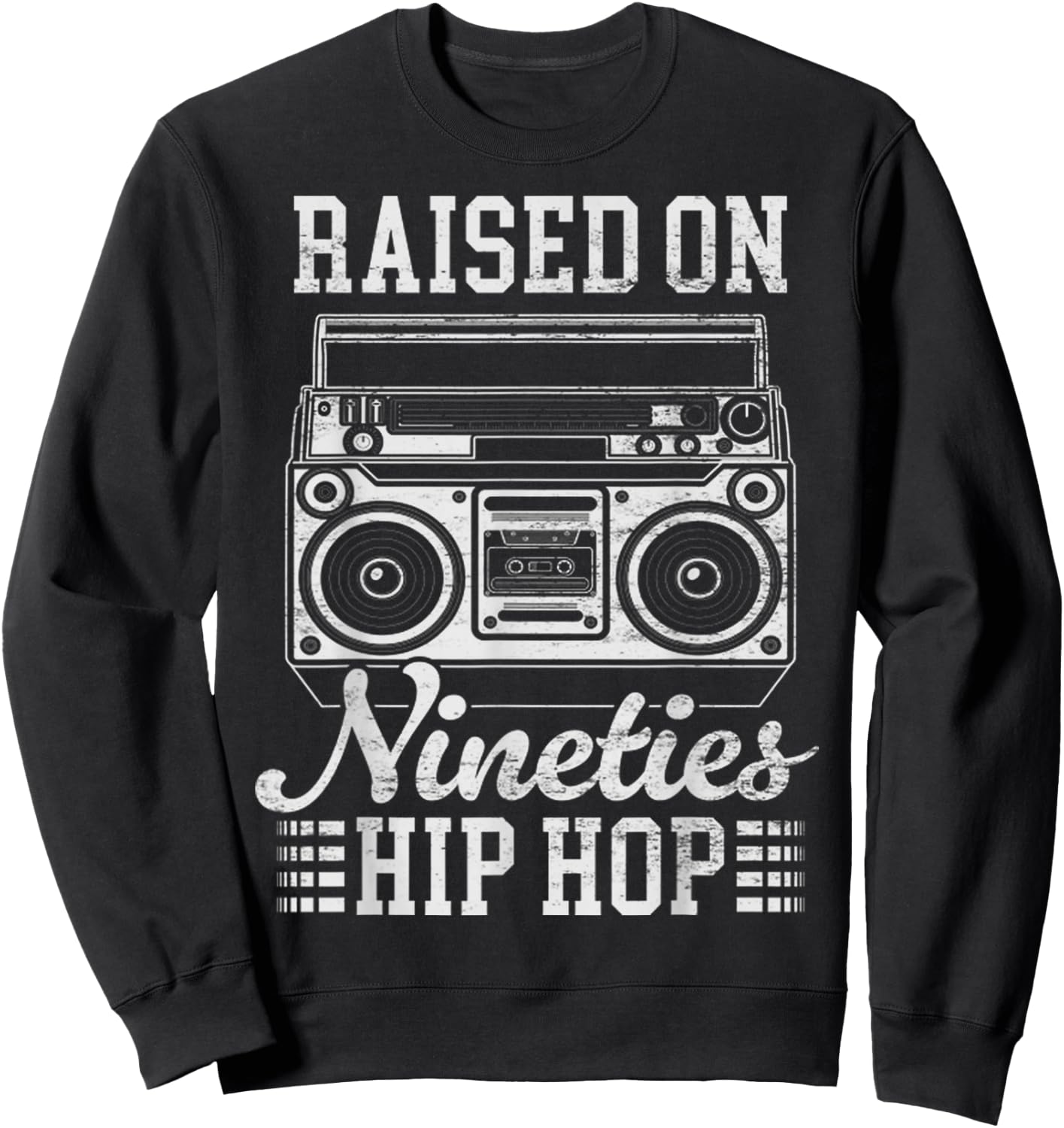 Raised On 90's Hip Hop Funny Vintage Boombox Cassette Tape Sweatshirt - Sweatshirt | Black