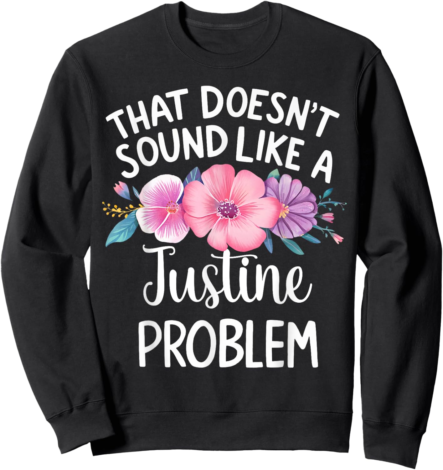JUSTINE Personalized Cute Flower Girls JUSTINE Name Sweatshirt - Sweatshirt | Black