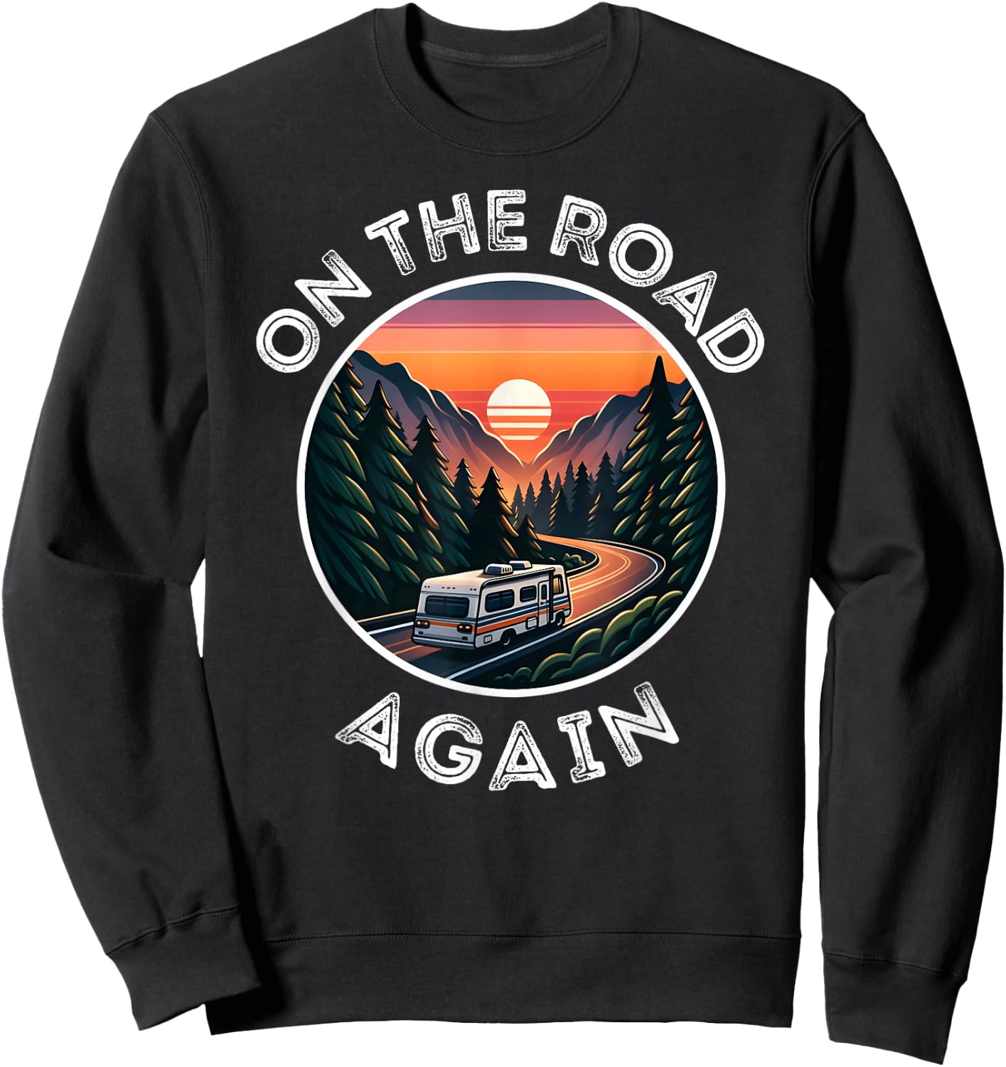 On The Road Again, Family Travels, Roadtrip, Vacay Adventure Sweatshirt - Sweatshirt | Black
