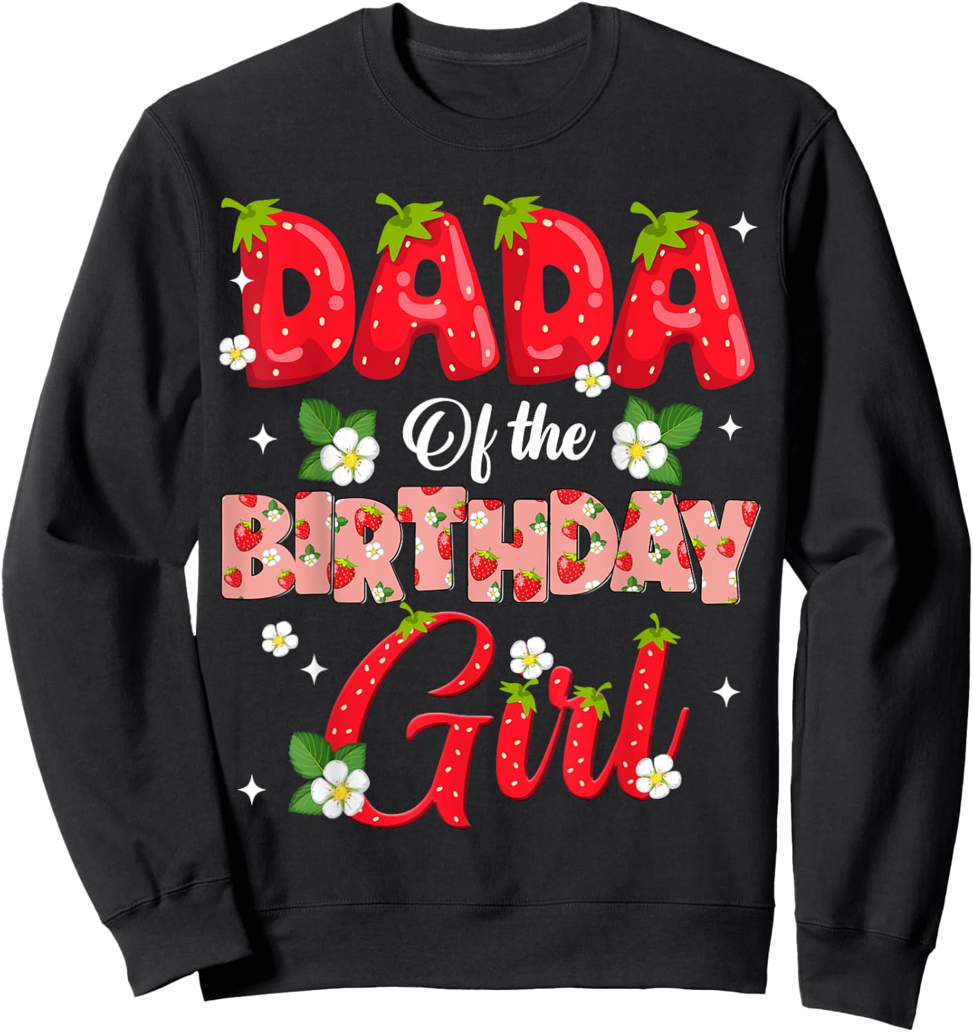 Dad Mom Dada Birthday Girl Strawberry Berry Sweet One Two Sweatshirt - Sweatshirt | Black