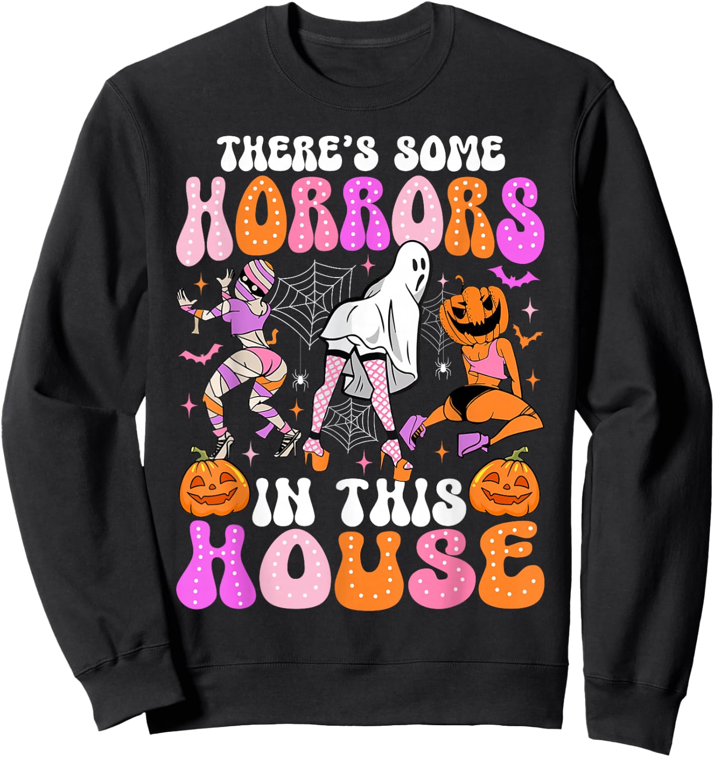 There's Some Horrors In This House Funny Halloween Men Women Sweatshirt - Sweatshirt | Black