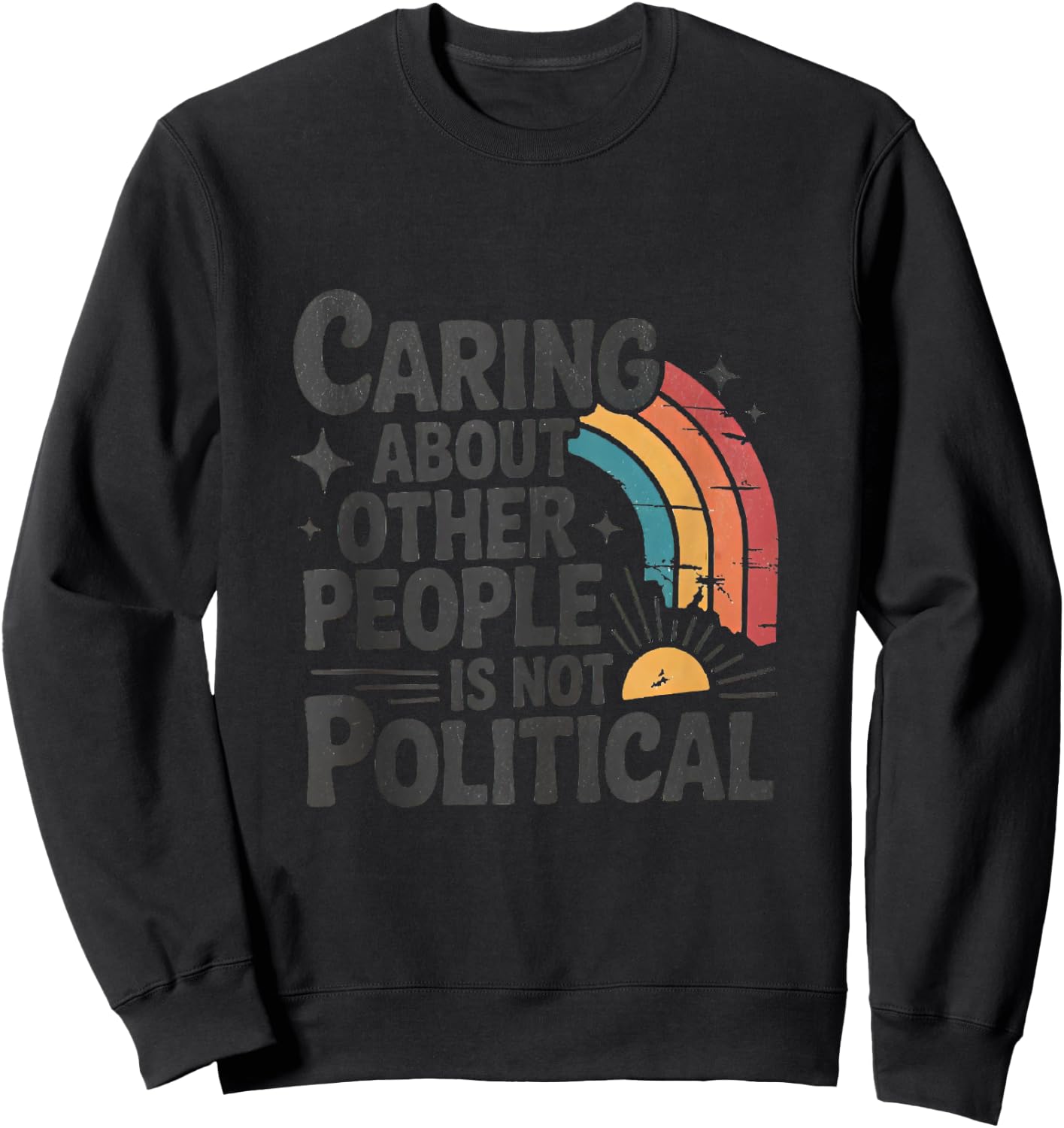Retro Caring About Other People is Not Political Sweatshirt - Sweatshirt | Black