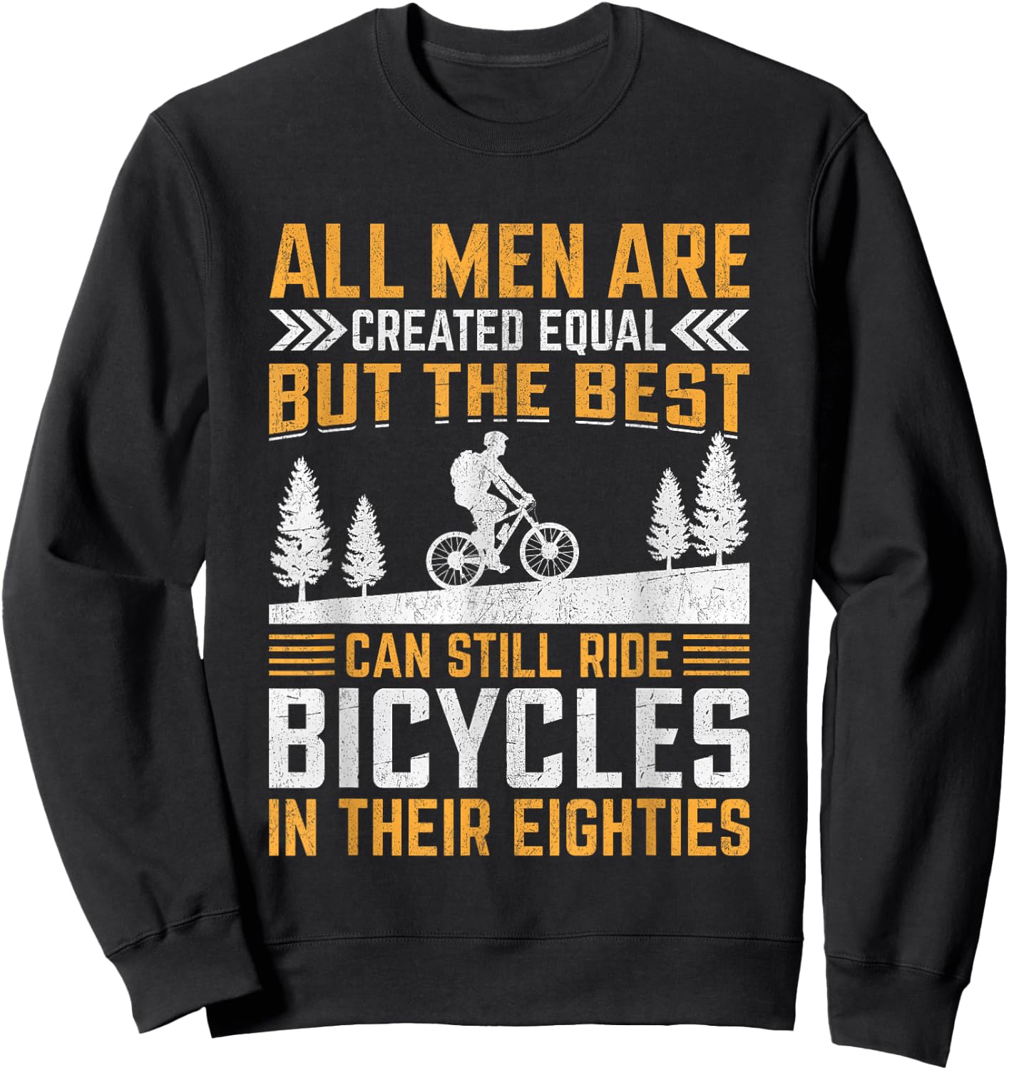 Bike - All Men Equal But the Best Ride Bicycles Eighties Sweatshirt - Sweatshirt | Black