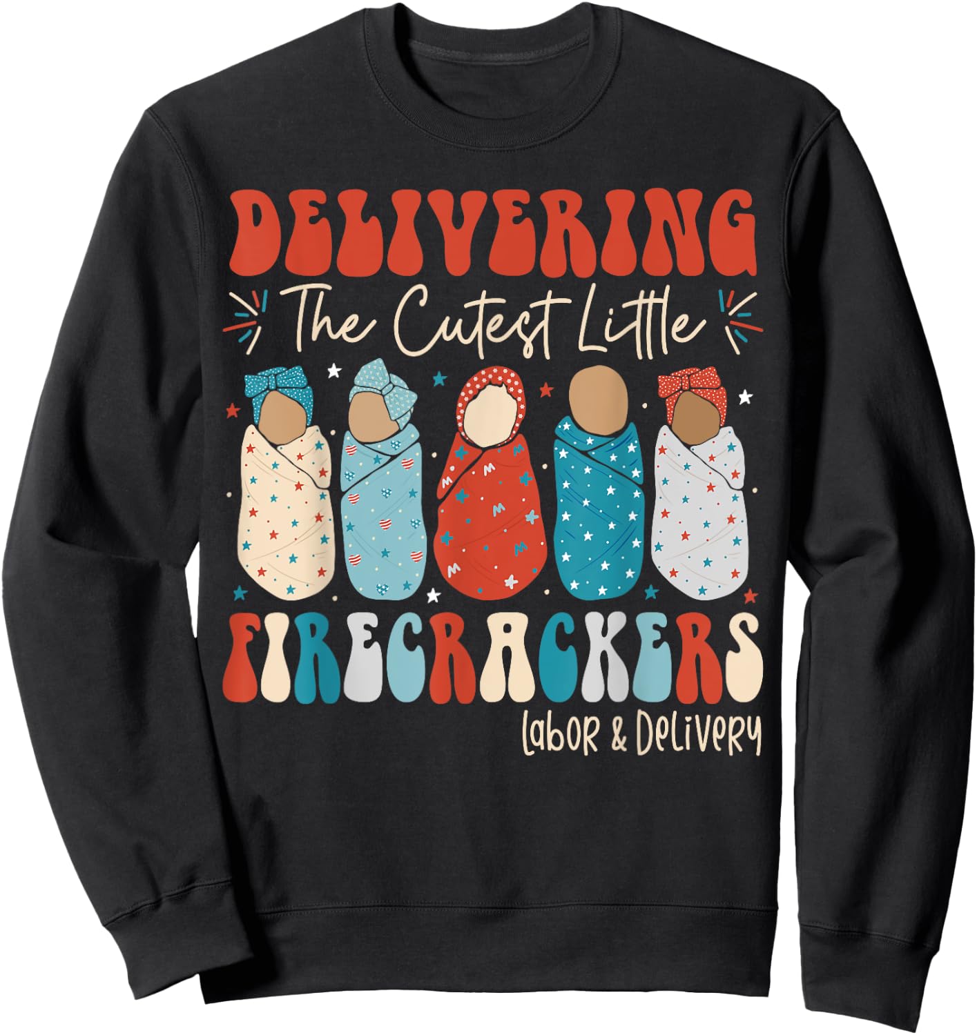 4th Of July Labor And Delivery L&D Nurse Independence Day Sweatshirt - Sweatshirt | Black