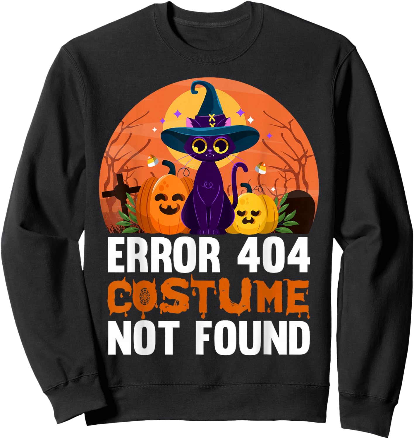Error 404 Costume Not Found Halloween Sweatshirt - Sweatshirt | Black