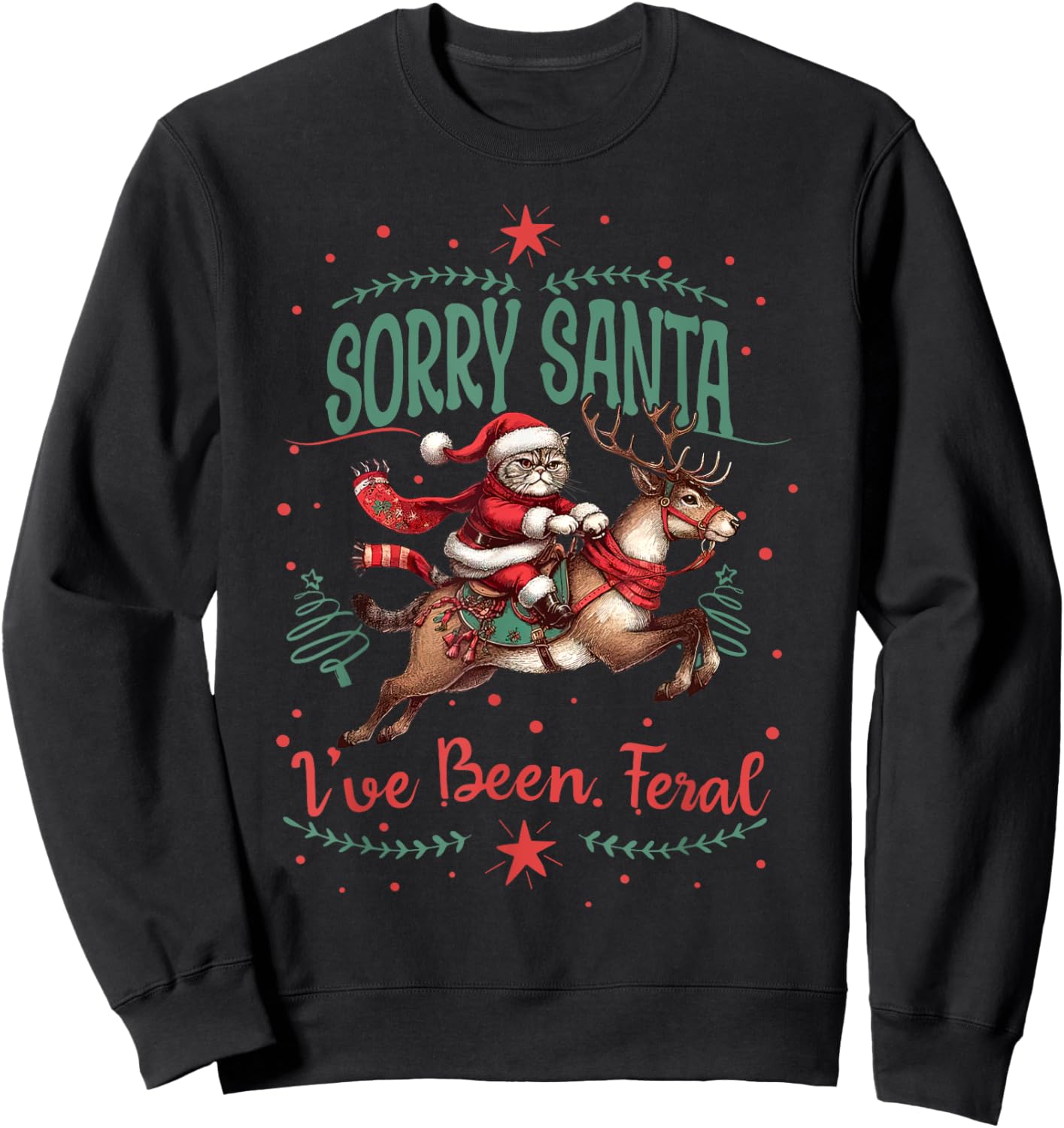 Sorry Santa I've Been Feral Cat Riding Reindeer Christmas Men Women Kids Sweatshirt - Sweatshirt | Black