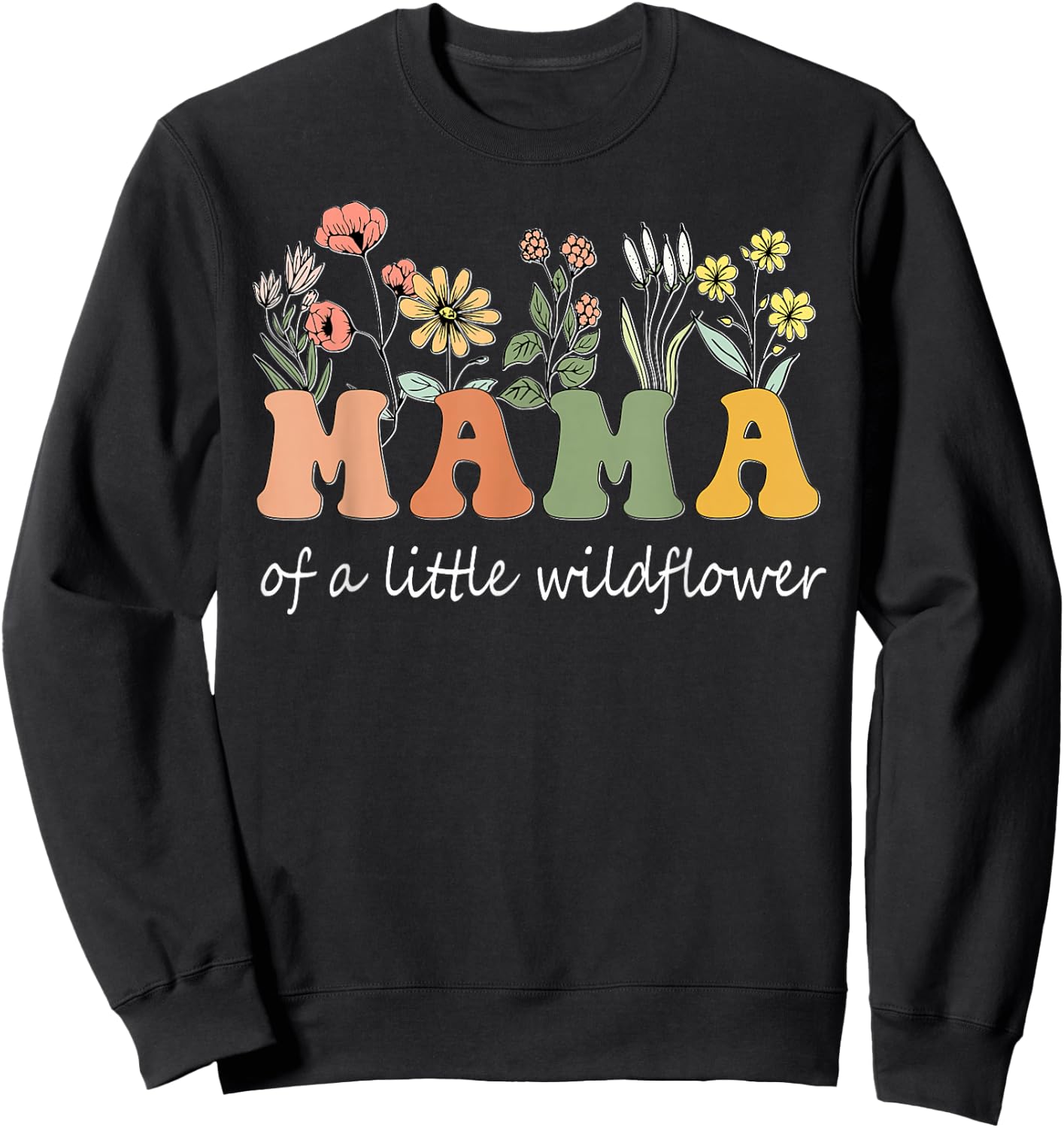 Mama Of A Little Wildflower Girls Women Family Matching Sweatshirt - Sweatshirt | Black