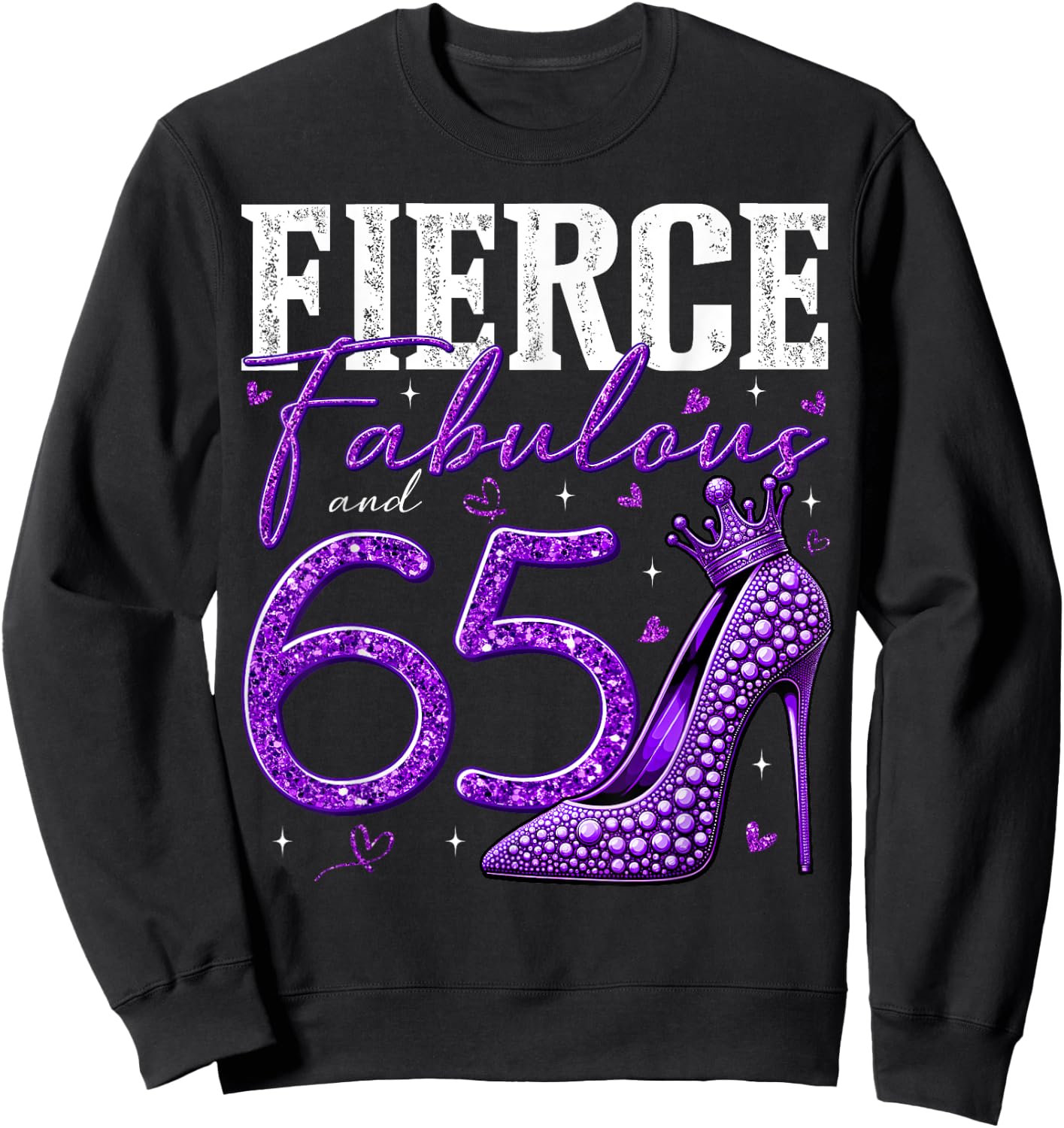 65th Birthday Fierce Fabulous and 65 Year Old Gifts Heels Sweatshirt - Sweatshirt | Black
