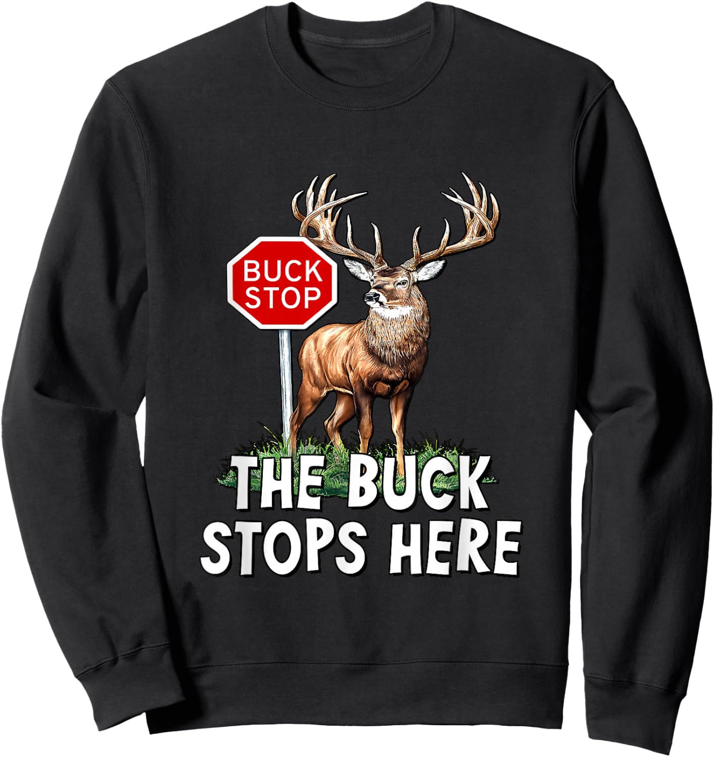 The Buck Stops Here - Deer At Stop Sign Sweatshirt - Sweatshirt | Black