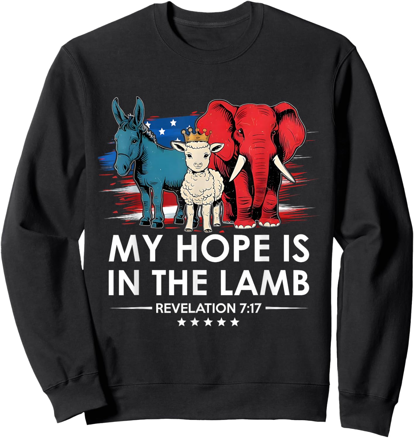 My Hope is in the Lamb Elephant Donkey USA Funny Scripture Sweatshirt - Sweatshirt | Black