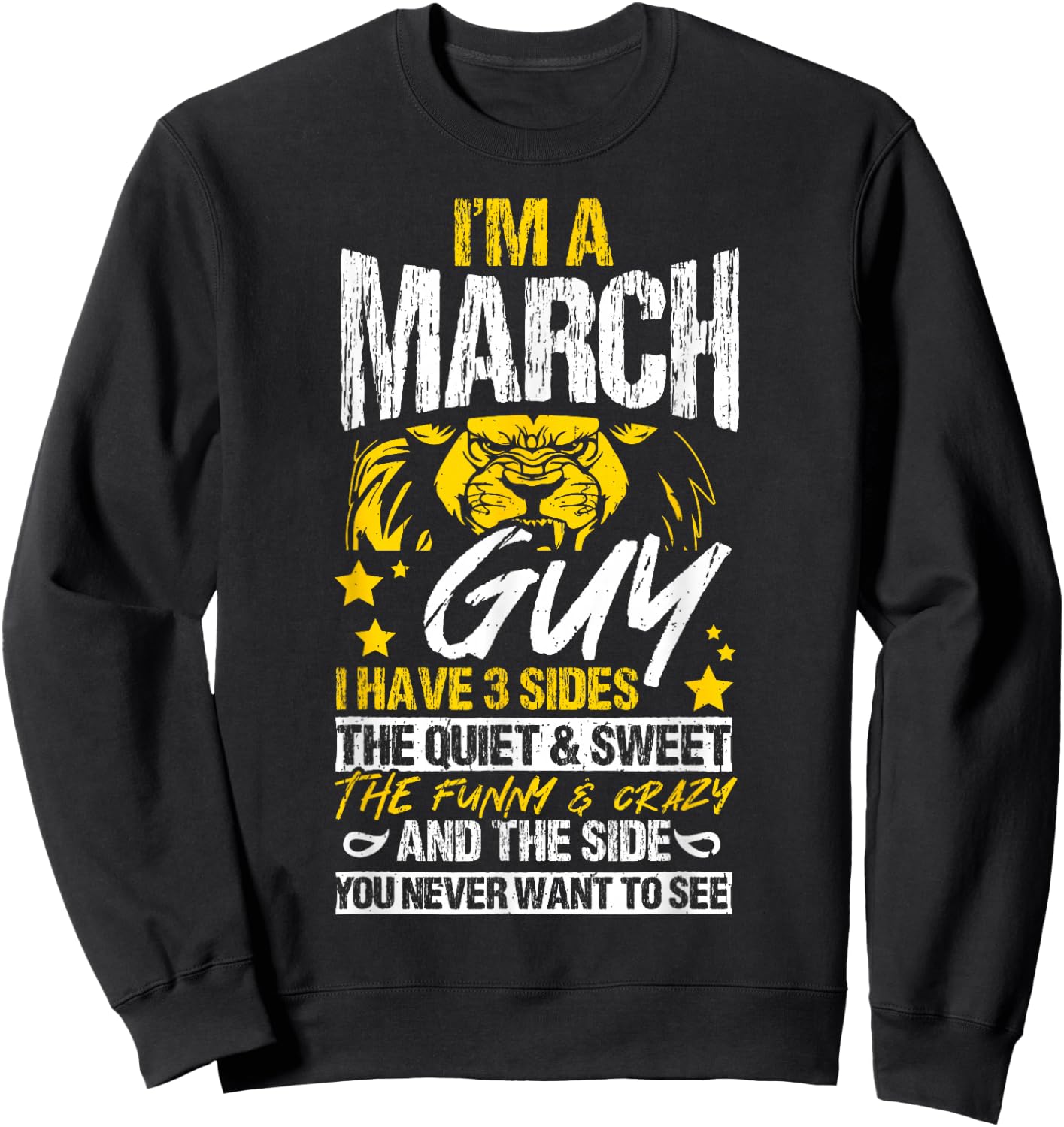 I'M AN March GUY I HAVE 3 SIDES THE QUIET & SWEET Birthday Sweatshirt - Sweatshirt | Black