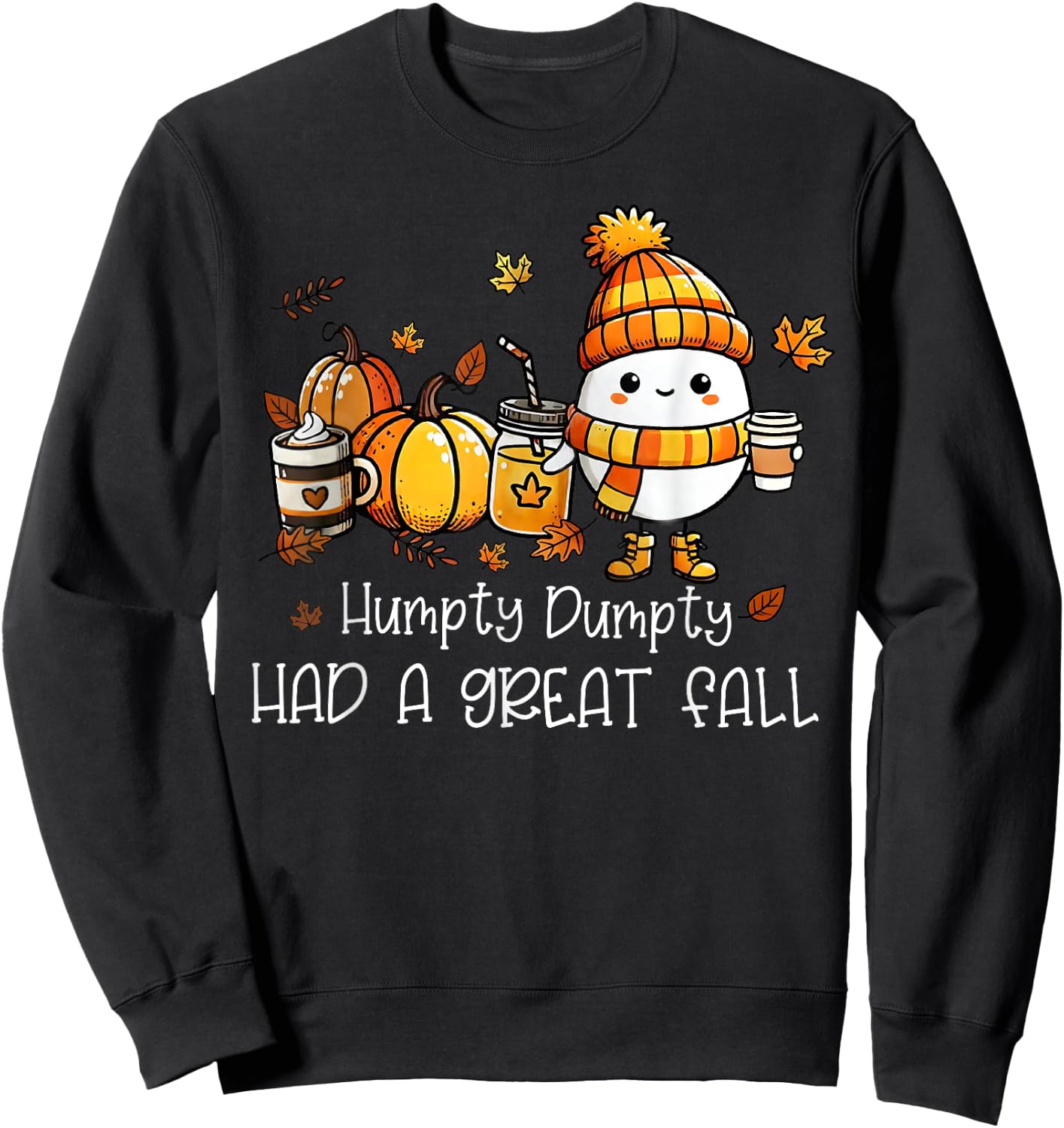 Humpty Dumpty Had A Great Fall Egg Thanksgiving Autumn Funny Sweatshirt - Sweatshirt | Black