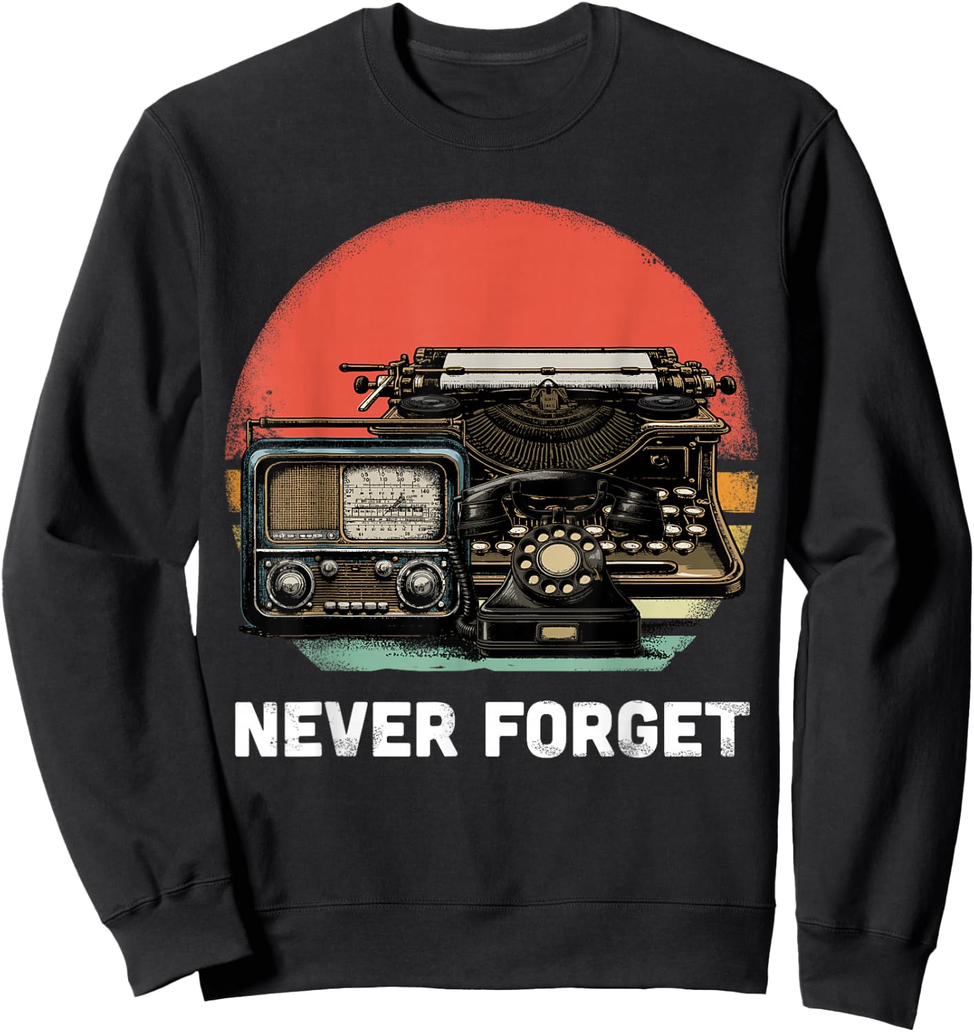 Never Forget Shirt Retro Technology 89s 90s Phone Radio Sweatshirt - Sweatshirt | Black