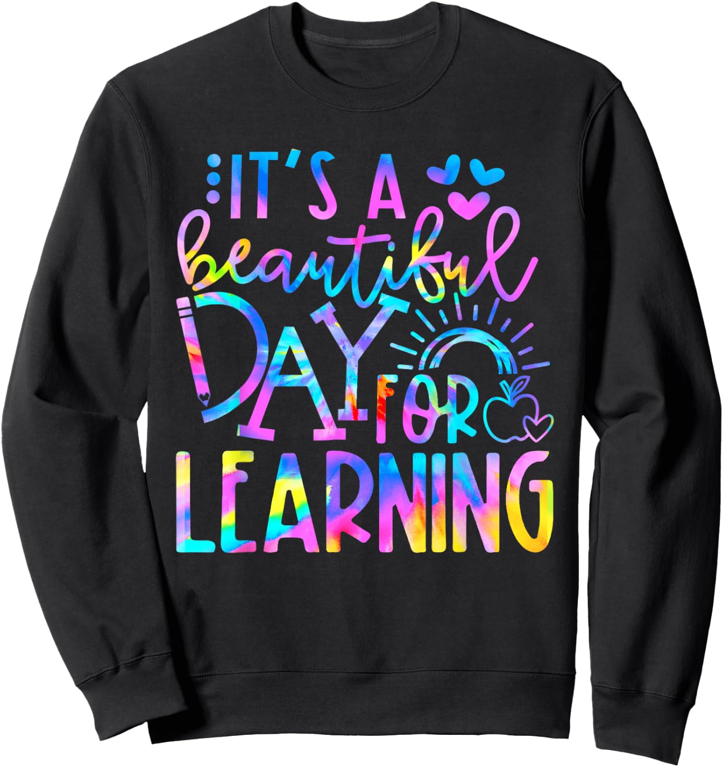 It's Beautiful Day For Learning Tie Dye Back To School Sweatshirt - Sweatshirt | Black