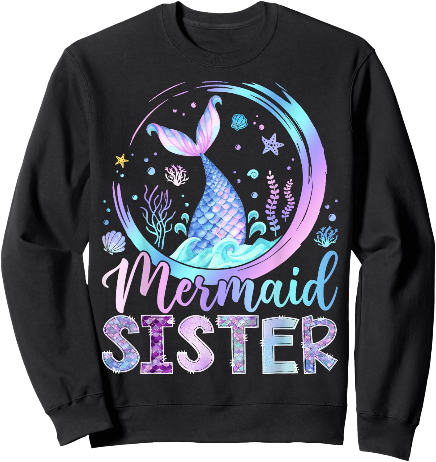 Mermaid Sister Funny Birthday Girl Party Family Matching Sweatshirt - Sweatshirt | Black