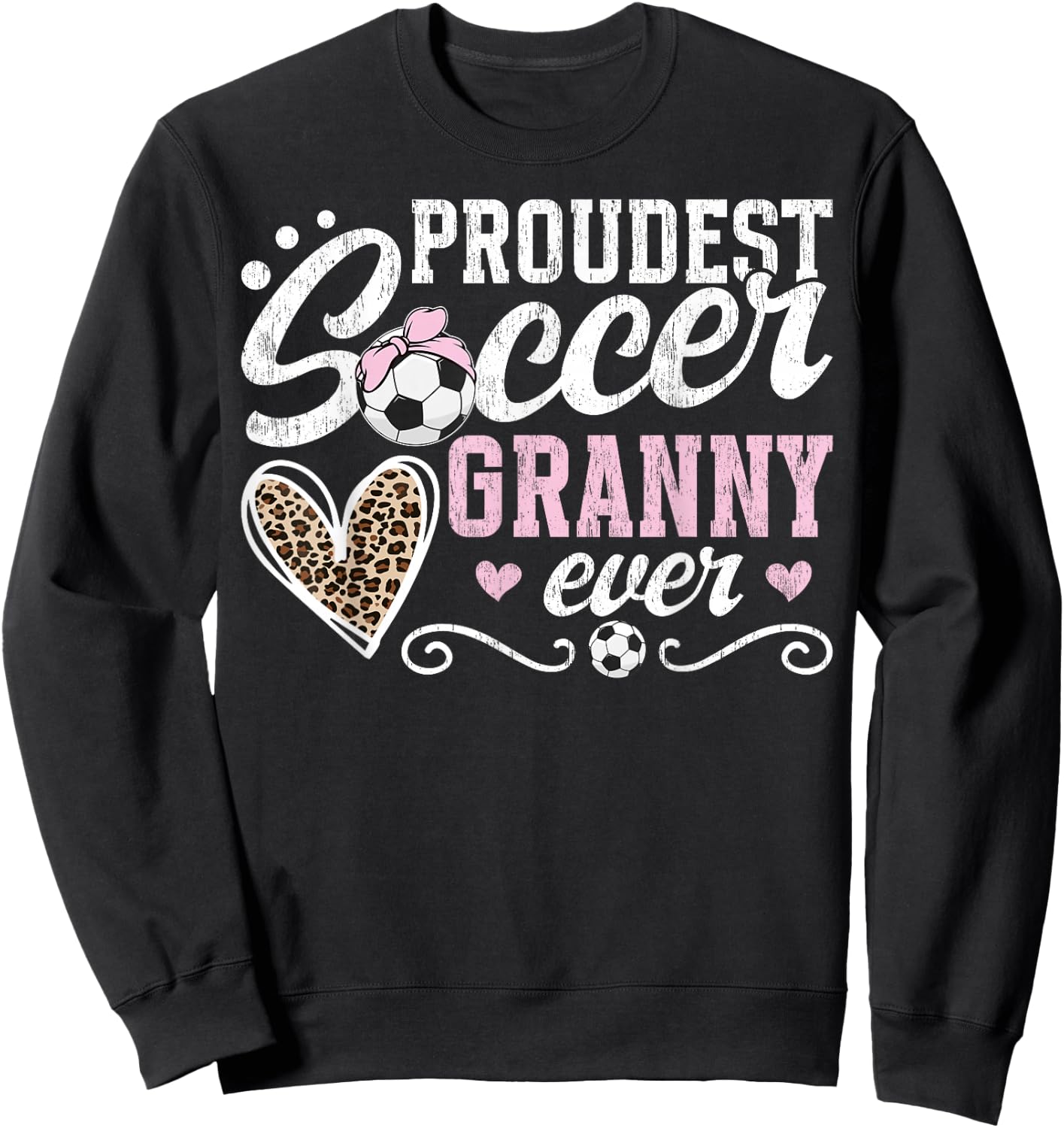 Proudest Soccer Granny Ever Granny Of A Soccer Player Granny Sweatshirt - Sweatshirt | Black