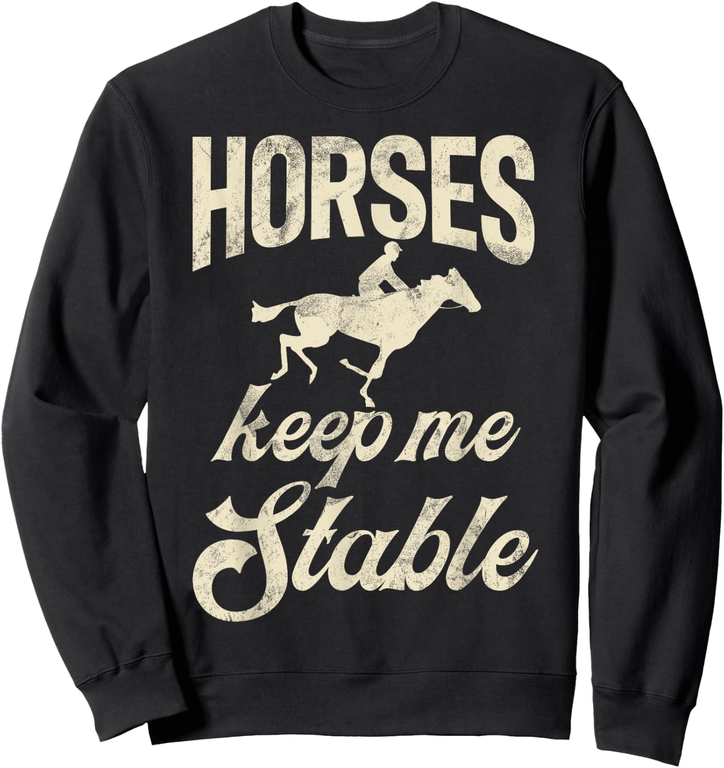 Horses keep me stable Horse Trainer Sweatshirt - Sweatshirt | Black