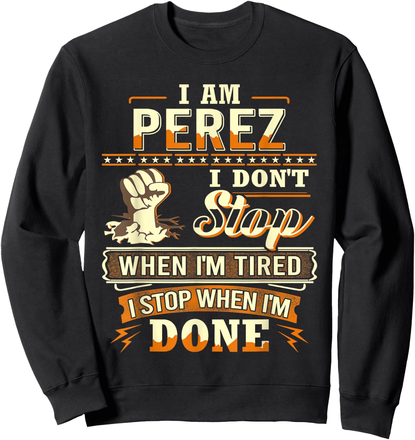 I am Perez Shirt Personalized Perez Last Name Sweatshirt - Sweatshirt | Black