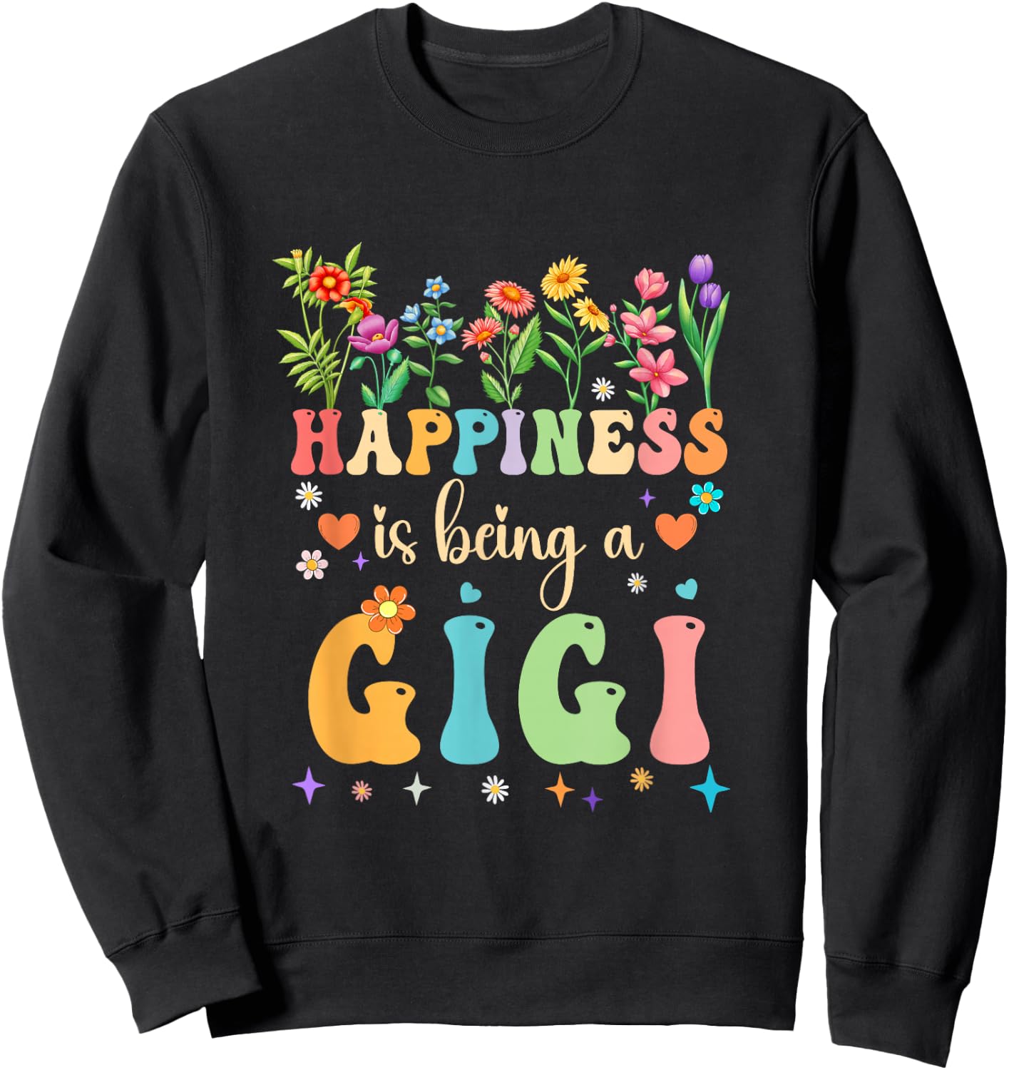 Happiness Is Being A Gigi Floral Design Gigi Mothers Day Sweatshirt - Sweatshirt | Black