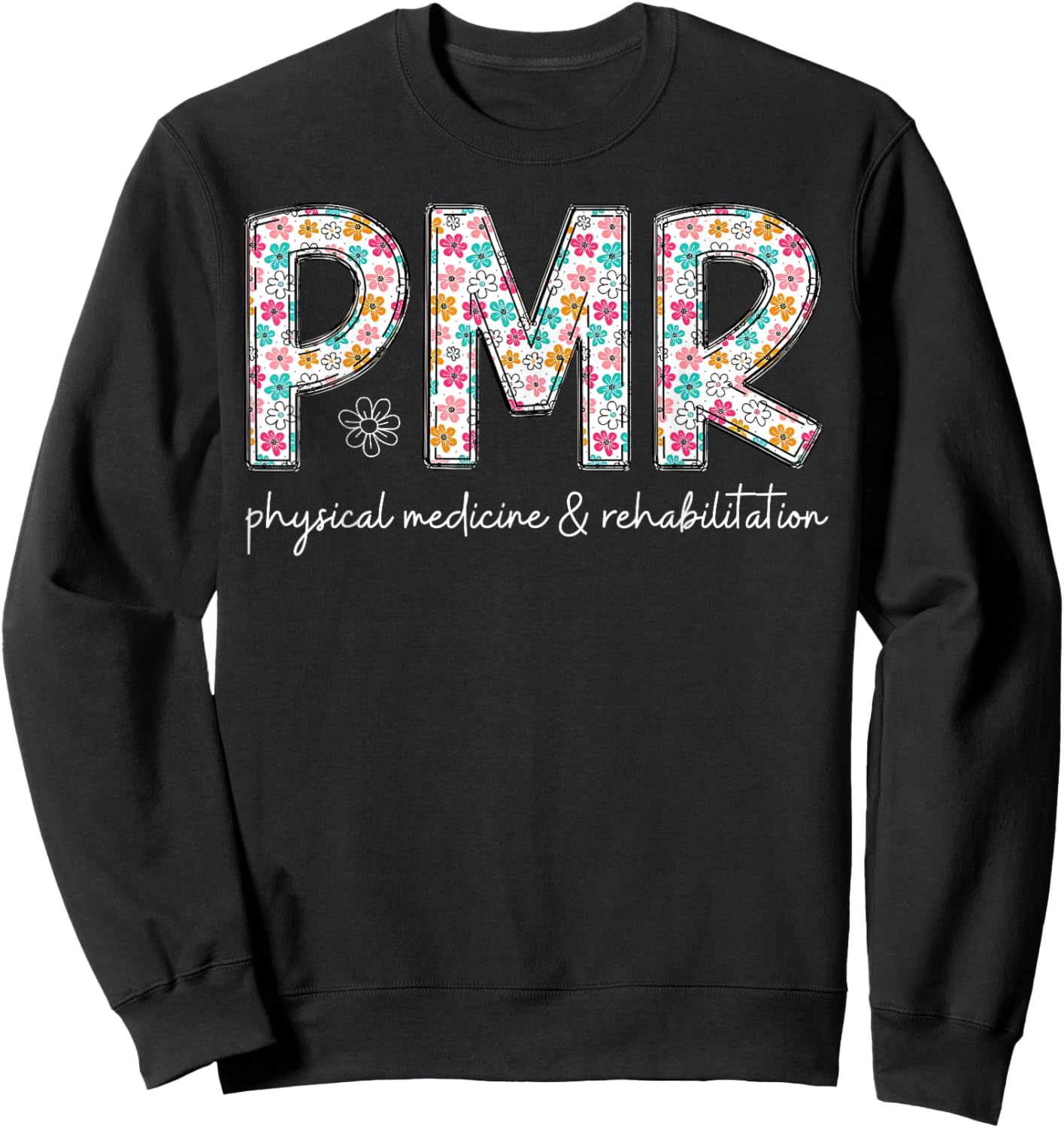 Boho Retro Flowers Physical Medicine and Rehabilitation PMR Sweatshirt - Sweatshirt | Black