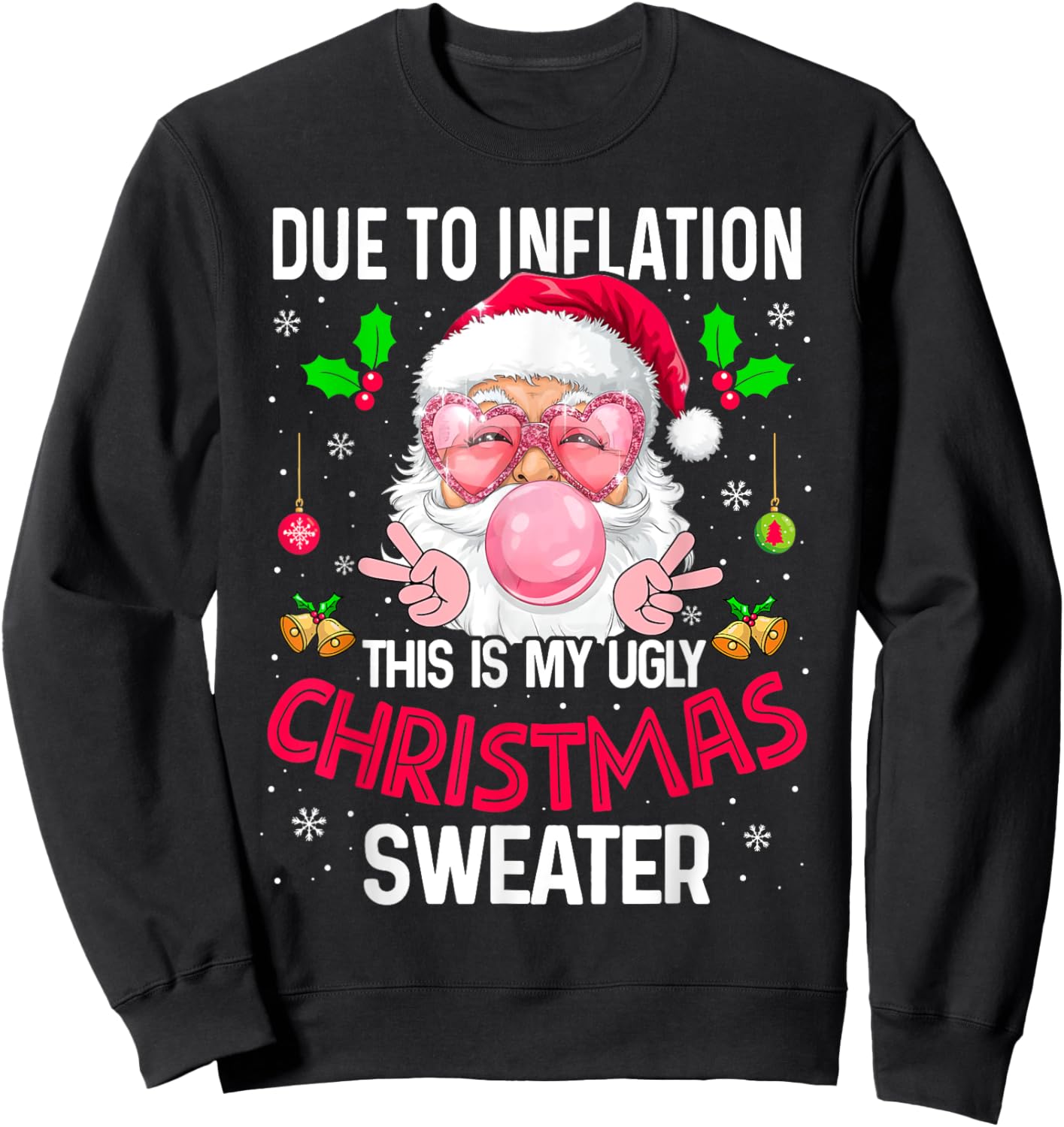 Xmas Humor Due to Inflation Ugly Christmas Sweater Sarcastic Sweatshirt - Sweatshirt | Black