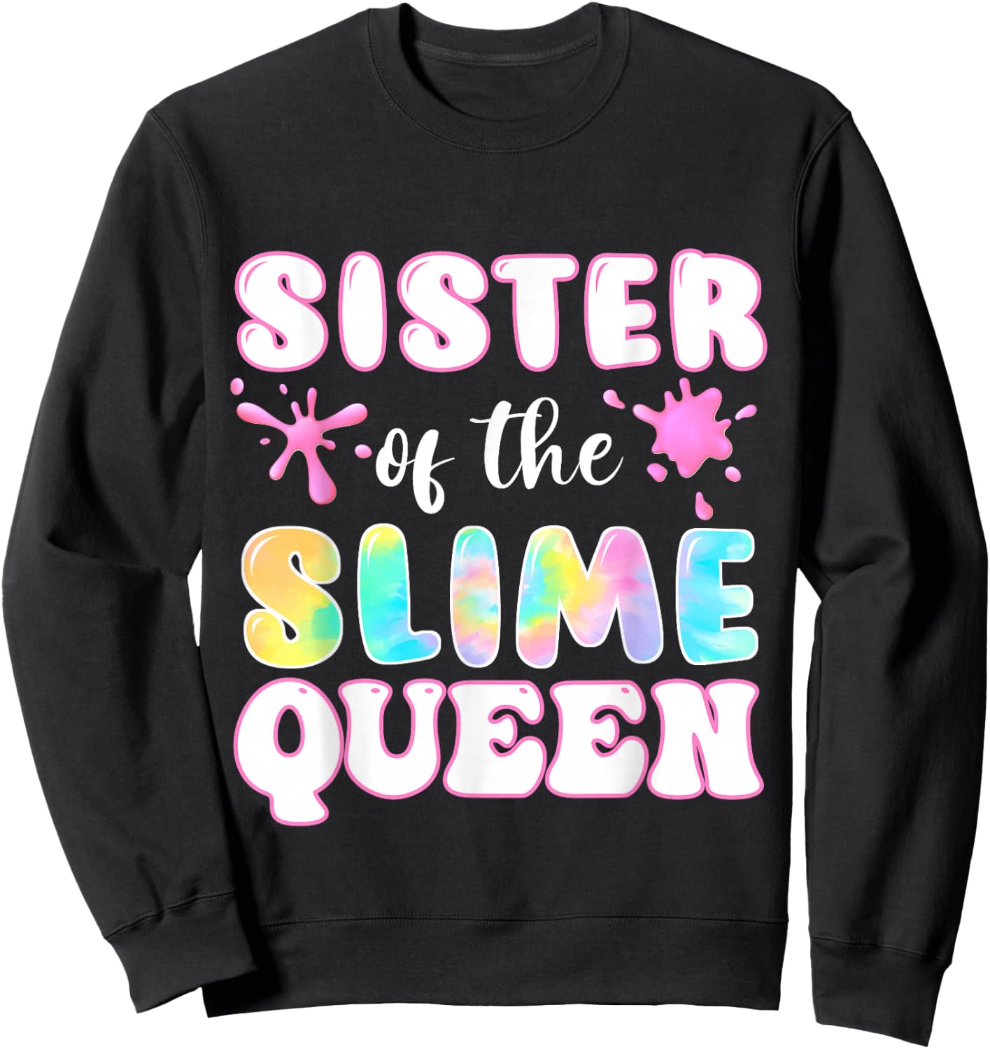 Birthday Matching Party sister of the Slime Queen Girls Sweatshirt - Sweatshirt | Black