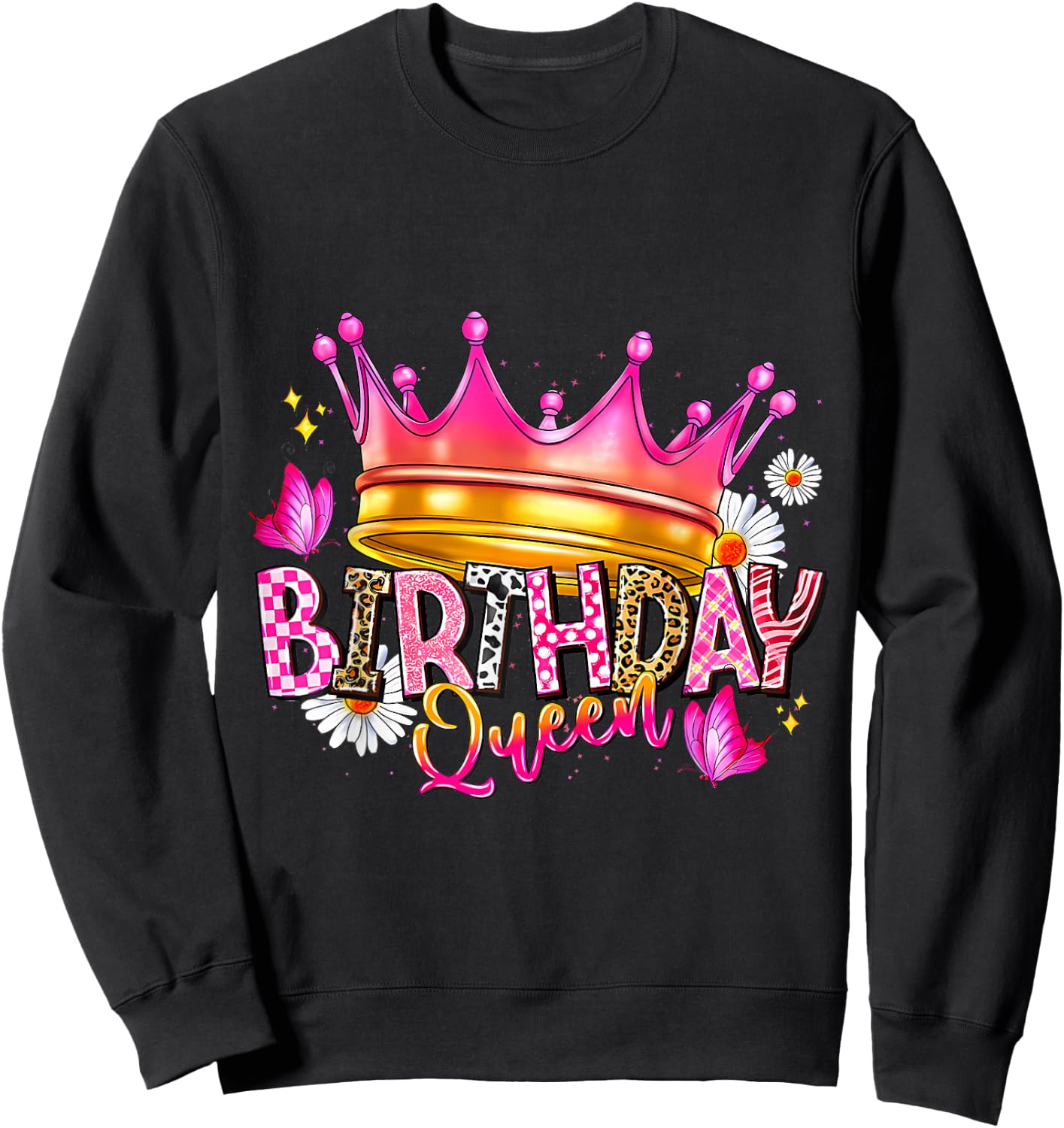 Birthday Queen Birthday Women Birthday Girl Its My Birthday Sweatshirt - Sweatshirt | Black