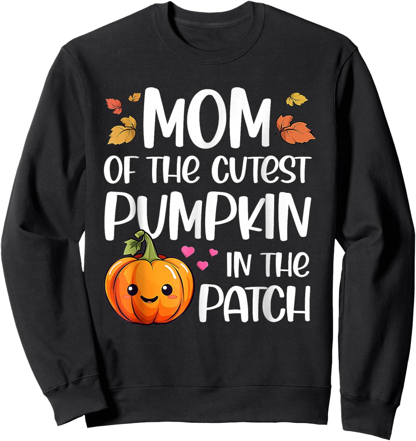 Mom Of Cutest Pumpkin In The Patch Halloween Thanksgiving Sweatshirt - Sweatshirt | Black