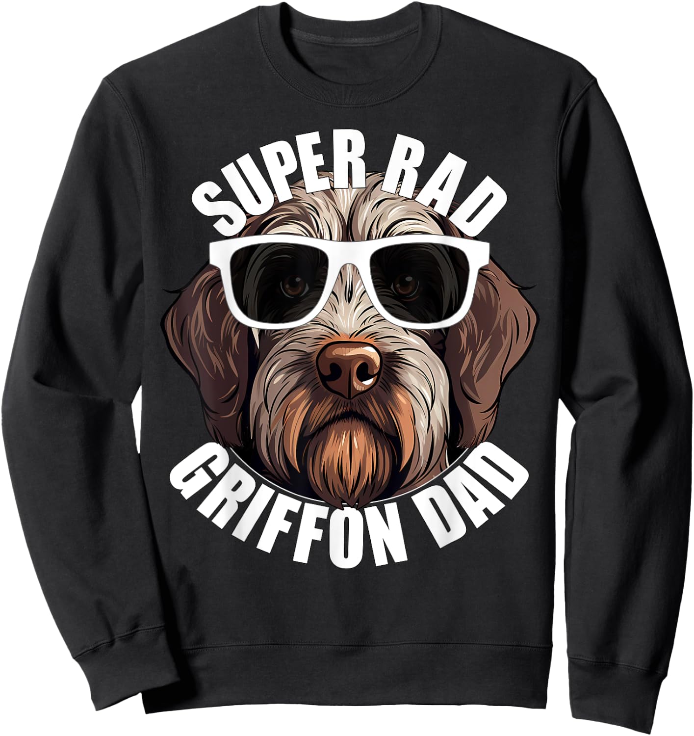 Wirehaired Pointing Griffon Dad Cute Super Rad Puppy Dog Sweatshirt - Sweatshirt | Black