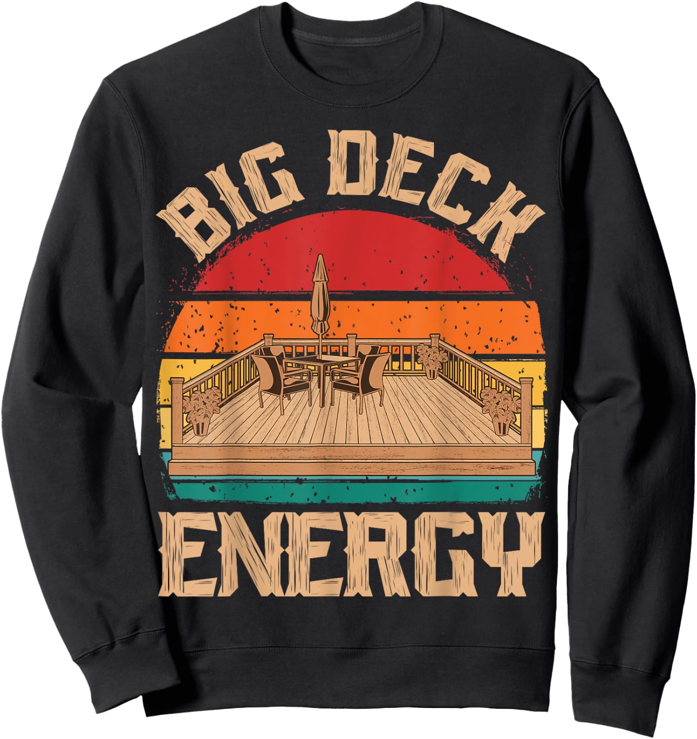 Patio Big Deck Energy Grilling Outdoorsy Meat BBQ Smoker Sweatshirt - Sweatshirt | Black