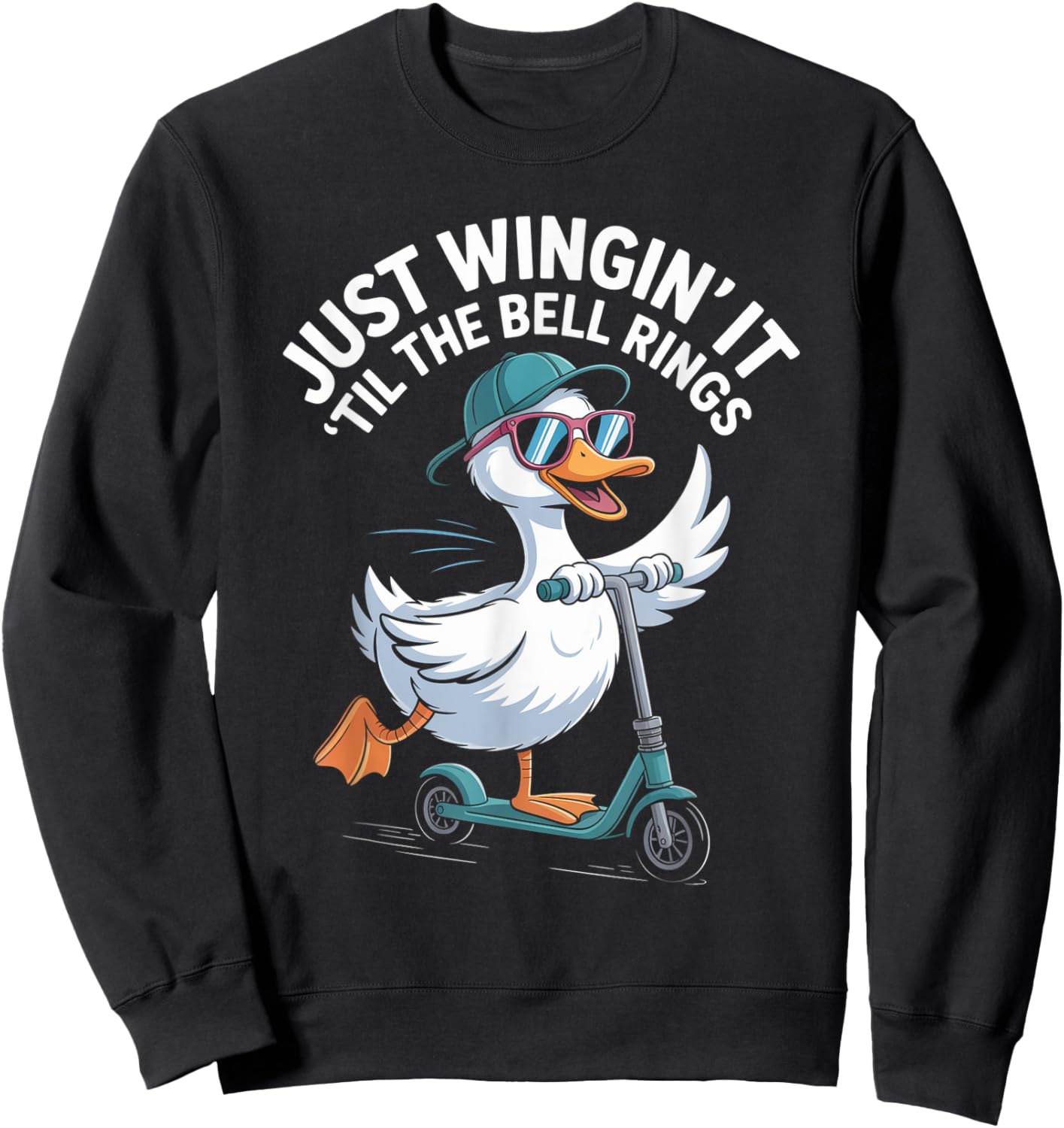 Just Wingin' It Bell Rings School Student Humor Funny Duck Sweatshirt - Sweatshirt | Black