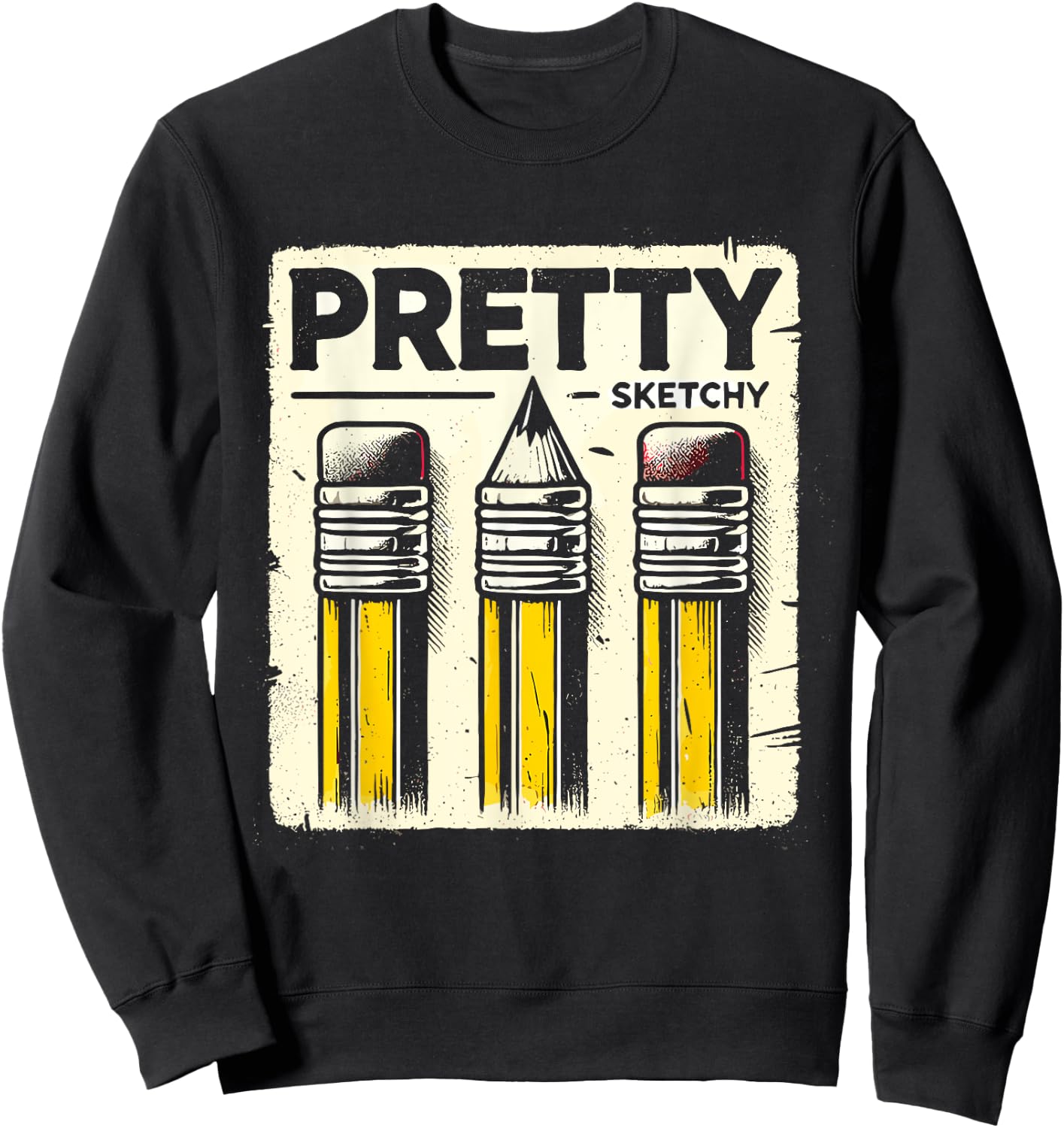 Pretty Sketchy Artist Pencils Sketch Sketching Paint Artist Sweatshirt - Sweatshirt | Black