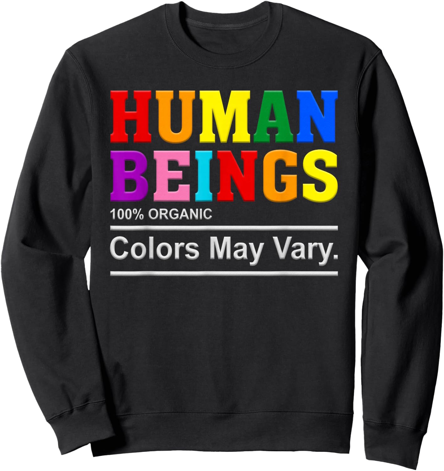 Human Being 100% Organic Colors May Vary LGBT Pride Month Sweatshirt - Sweatshirt | Black